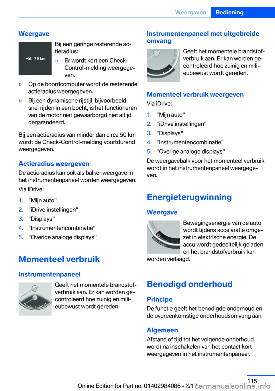 BMW 3 SERIES 2018  Instructieboekjes (in Dutch) �W�e�e�r�g�a�v�e�B�i�j� �e�e�n� �g�e�r�i�n�g�e� �r�e�s�t�e�r�e�n�d�e� �a�cj�t�i�e�r�a�d�i�u�s�:'y�E�r� �w�o�r�d�t� �k�o�r�t� �e�e�n� �C�h�e�c�k�-
�C�o�n�t�r�o�l�-�m�e�l�d�i�n�g� �w�e�e�r�g�e�g�e
