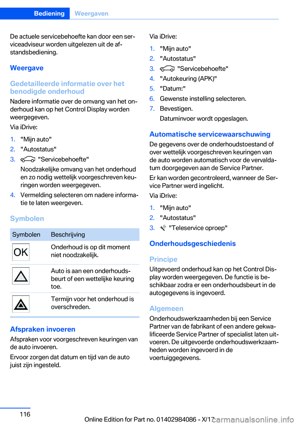 BMW 3 SERIES 2018  Instructieboekjes (in Dutch) �D�e� �a�c�t�u�e�l�e� �s�e�r�v�i�c�e�b�e�h�o�e�f�t�e� �k�a�n� �d�o�o�r� �e�e�n� �s�e�rj
�v�i�c�e�a�d�v�i�s�e�u�r� �w�o�r�d�e�n� �u�i�t�g�e�l�e�z�e�n� �u�i�t� �d�e� �a�fj
�s�t�a�n�d�s�b�e�d�i�e�n�i�n