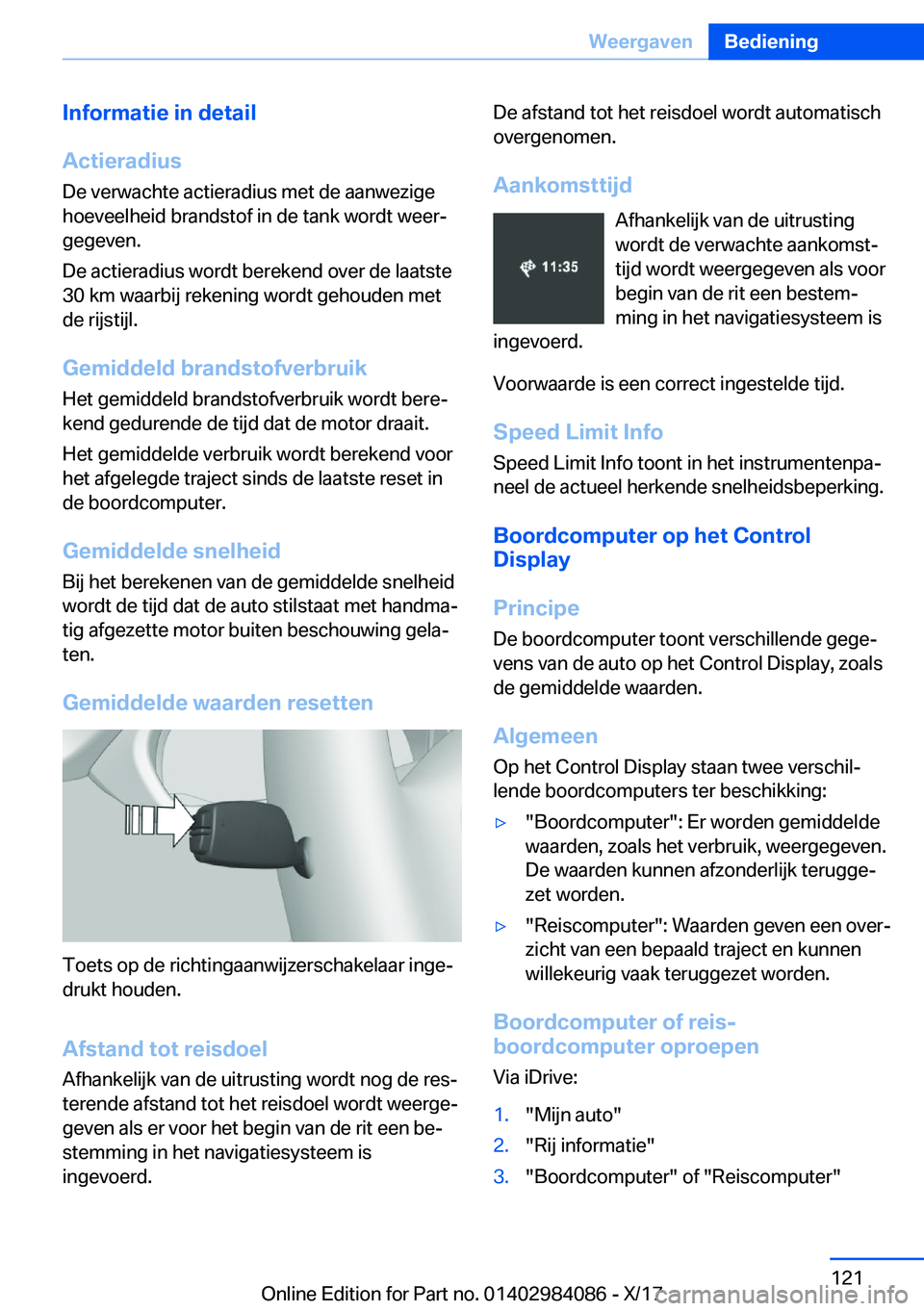 BMW 3 SERIES 2018  Instructieboekjes (in Dutch) �I�n�f�o�r�m�a�t�i�e��i�n��d�e�t�a�i�l
�A�c�t�i�e�r�a�d�i�u�s �D�e� �v�e�r�w�a�c�h�t�e� �a�c�t�i�e�r�a�d�i�u�s� �m�e�t� �d�e� �a�a�n�w�e�z�i�g�e
�h�o�e�v�e�e�l�h�e�i�d� �b�r�a�n�d�s�t�o�f� �i�n� �d�