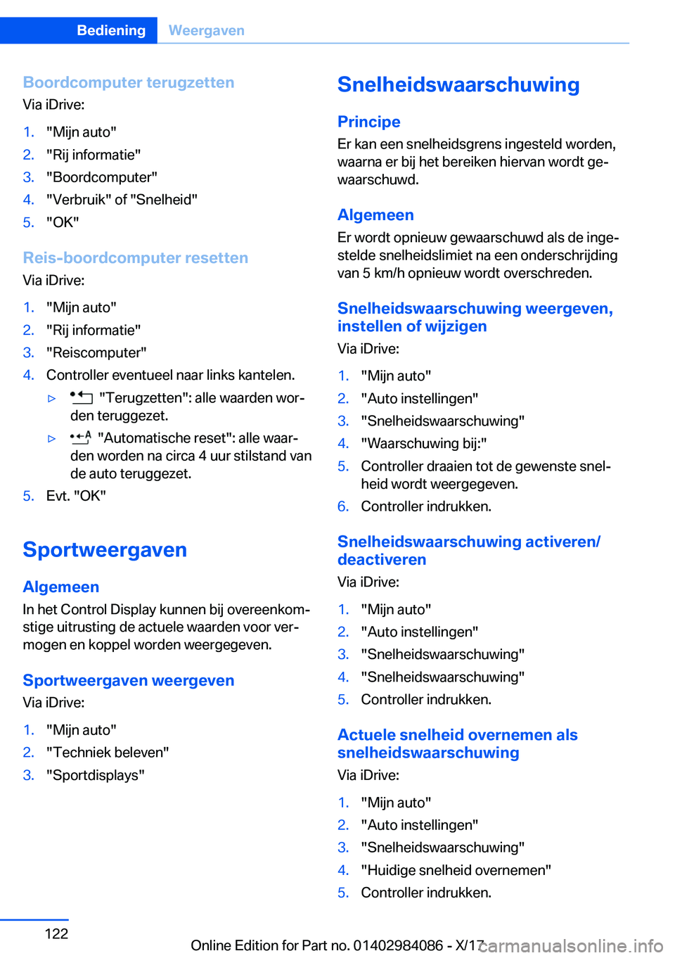 BMW 3 SERIES 2018  Instructieboekjes (in Dutch) �B�o�o�r�d�c�o�m�p�u�t�e�r��t�e�r�u�g�z�e�t�t�e�n�V�i�a� �i�D�r�i�v�e�:�1�.�"�M�i�j�n� �a�u�t�o�"�2�.�"�R�i�j� �i�n�f�o�r�m�a�t�i�e�"�3�.�"�B�o�o�r�d�c�o�m�p�u�t�e�r�"�4�.�