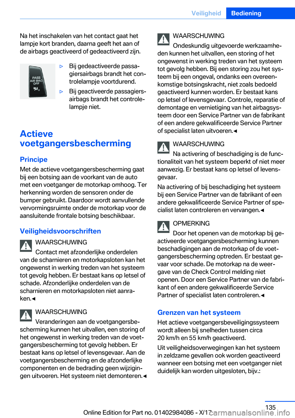 BMW 3 SERIES 2018  Instructieboekjes (in Dutch) �N�a� �h�e�t� �i�n�s�c�h�a�k�e�l�e�n� �v�a�n� �h�e�t� �c�o�n�t�a�c�t� �g�a�a�t� �h�e�t
�l�a�m�p�j�e� �k�o�r�t� �b�r�a�n�d�e�n�,� �d�a�a�r�n�a� �g�e�e�f�t� �h�e�t� �a�a�n� �o�f
�d�e� �a�i�r�b�a�g�s� �g