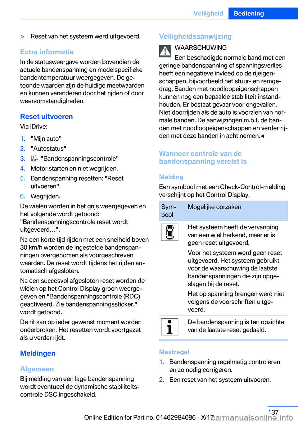 BMW 3 SERIES 2018  Instructieboekjes (in Dutch) 'y�R�e�s�e�t� �v�a�n� �h�e�t� �s�y�s�t�e�e�m� �w�e�r�d� �u�i�t�g�e�v�o�e�r�d�.
�E�x�t�r�a��i�n�f�o�r�m�a�t�i�e
�I�n� �d�e� �s�t�a�t�u�s�w�e�e�r�g�a�v�e� �w�o�r�d�e�n� �b�o�v�e�n�d�i�e�n� �d�e
�a�