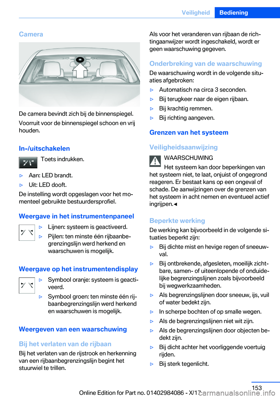 BMW 3 SERIES 2018  Instructieboekjes (in Dutch) �C�a�m�e�r�a
�D�e� �c�a�m�e�r�a� �b�e�v�i�n�d�t� �z�i�c�h� �b�i�j� �d�e� �b�i�n�n�e�n�s�p�i�e�g�e�l�.
�V�o�o�r�r�u�i�t� �v�o�o�r� �d�e� �b�i�n�n�e�n�s�p�i�e�g�e�l� �s�c�h�o�o�n� �e�n� �v�r�i�j �h�o�u�