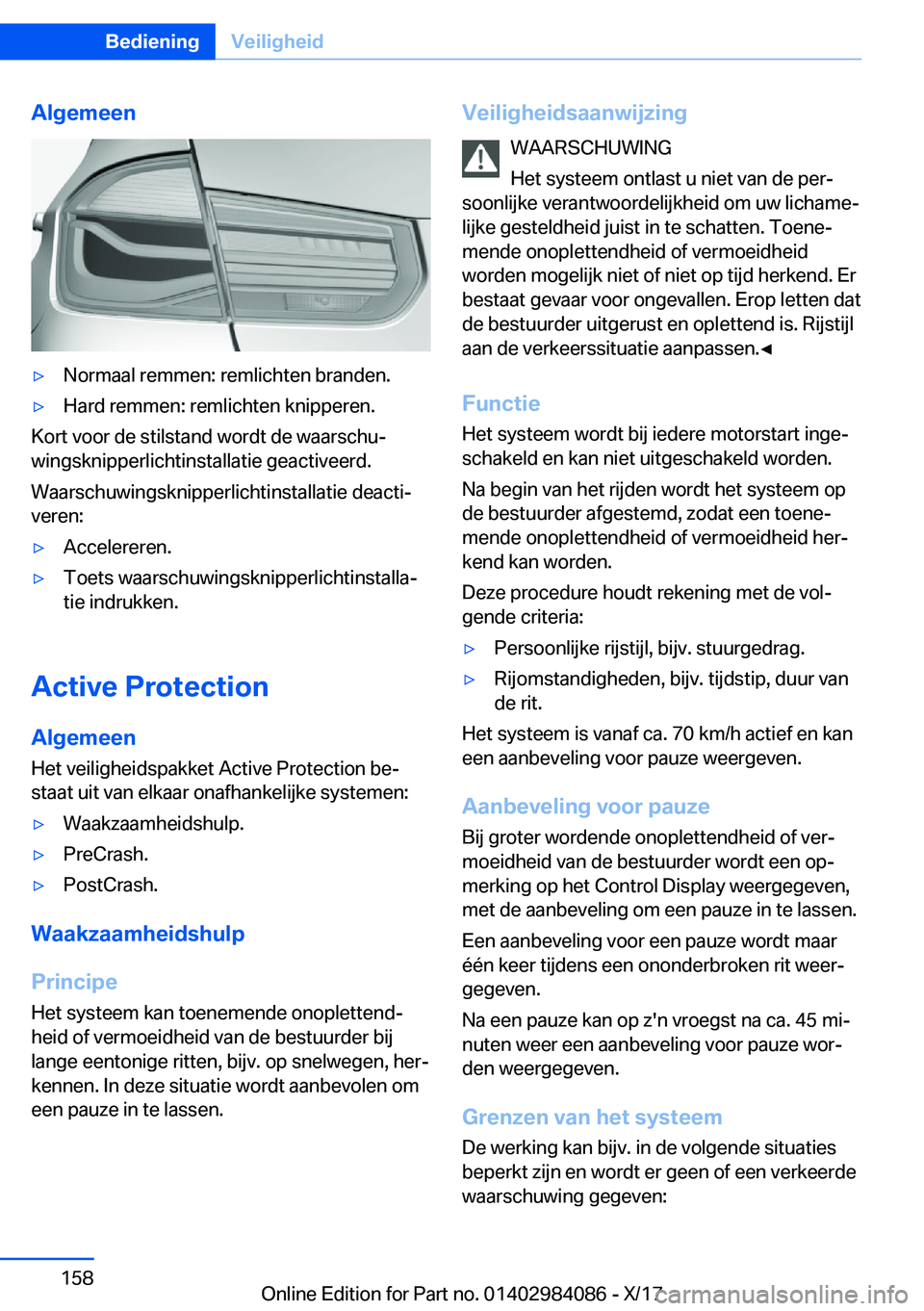 BMW 3 SERIES 2018  Instructieboekjes (in Dutch) �A�l�g�e�m�e�e�n'y�N�o�r�m�a�a�l� �r�e�m�m�e�n�:� �r�e�m�l�i�c�h�t�e�n� �b�r�a�n�d�e�n�.'y�H�a�r�d� �r�e�m�m�e�n�:� �r�e�m�l�i�c�h�t�e�n� �k�n�i�p�p�e�r�e�n�.
�K�o�r�t� �v�o�o�r� �d�e� �s�t�i�