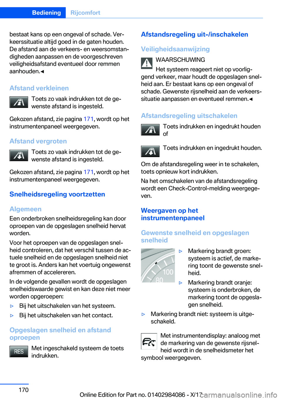 BMW 3 SERIES 2018  Instructieboekjes (in Dutch) �b�e�s�t�a�a�t� �k�a�n�s� �o�p� �e�e�n� �o�n�g�e�v�a�l� �o�f� �s�c�h�a�d�e�.� �V�e�rj
�k�e�e�r�s�s�i�t�u�a�t�i�e� �a�l�t�i�j�d� �g�o�e�d� �i�n� �d�e� �g�a�t�e�n� �h�o�u�d�e�n�. �D�e� �a�f�s�t�a�n�d� 