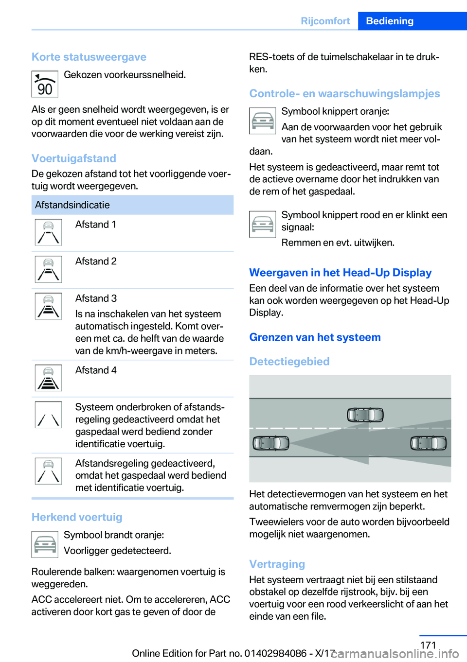 BMW 3 SERIES 2018  Instructieboekjes (in Dutch) �K�o�r�t�e��s�t�a�t�u�s�w�e�e�r�g�a�v�e�G�e�k�o�z�e�n� �v�o�o�r�k�e�u�r�s�s�n�e�l�h�e�i�d�.
�A�l�s� �e�r� �g�e�e�n� �s�n�e�l�h�e�i�d� �w�o�r�d�t� �w�e�e�r�g�e�g�e�v�e�n�,� �i�s� �e�r
�o�p� �d�i�t� �m