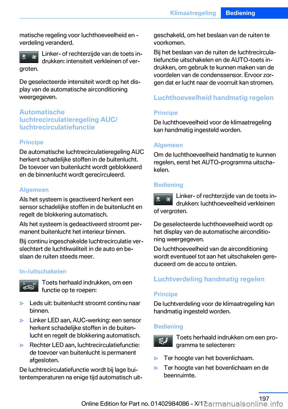 BMW 3 SERIES 2018  Instructieboekjes (in Dutch) �m�a�t�i�s�c�h�e� �r�e�g�e�l�i�n�g� �v�o�o�r� �l�u�c�h�t�h�o�e�v�e�e�l�h�e�i�d� �e�n� �-
�v�e�r�d�e�l�i�n�g� �v�e�r�a�n�d�e�r�d�.
�L�i�n�k�e�r�-� �o�f� �r�e�c�h�t�e�r�z�i�j�d�e� �v�a�n� �d�e� �t�o�e�t