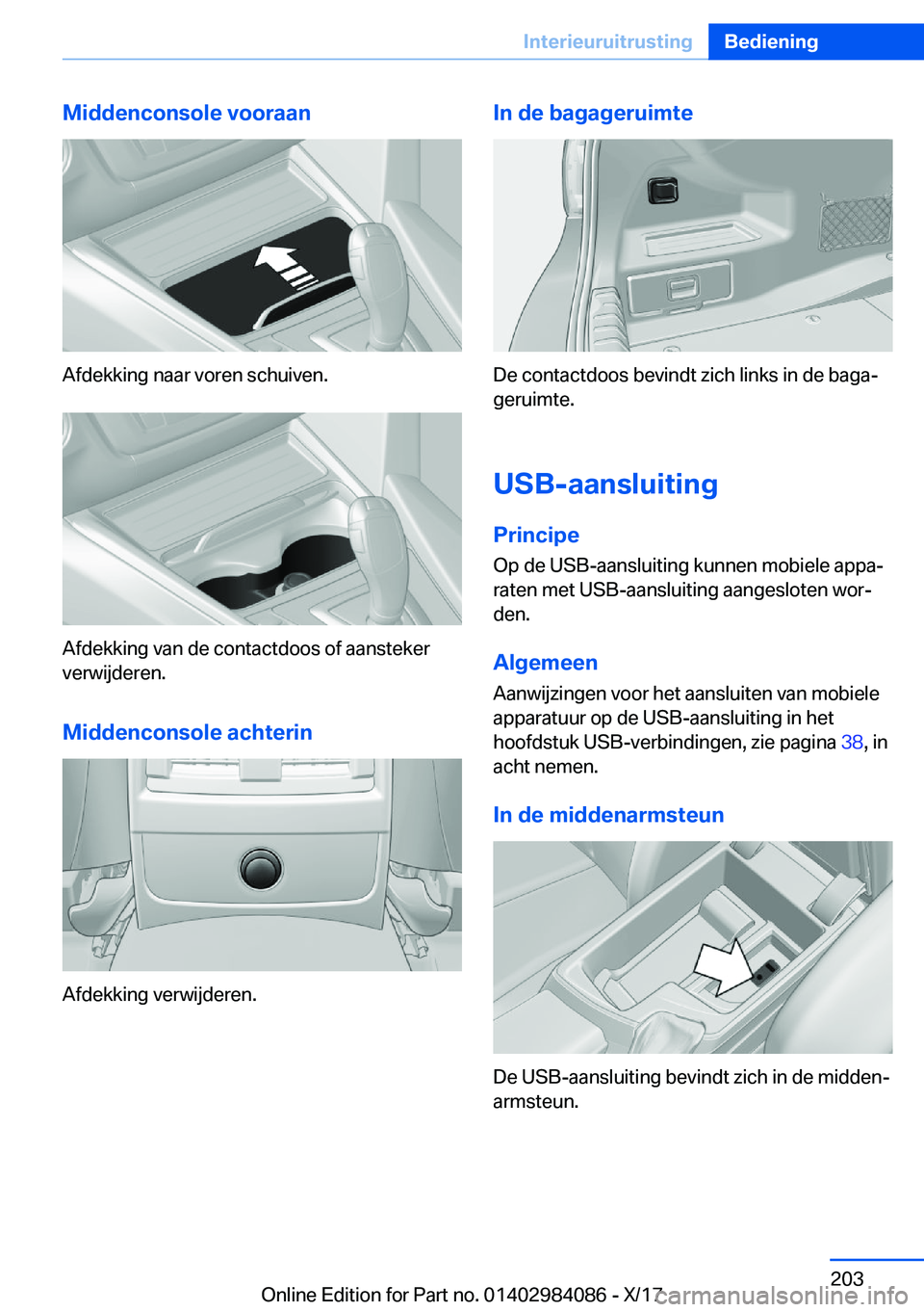 BMW 3 SERIES 2018  Instructieboekjes (in Dutch) �M�i�d�d�e�n�c�o�n�s�o�l�e��v�o�o�r�a�a�n
�A�f�d�e�k�k�i�n�g� �n�a�a�r� �v�o�r�e�n� �s�c�h�u�i�v�e�n�.
�A�f�d�e�k�k�i�n�g� �v�a�n� �d�e� �c�o�n�t�a�c�t�d�o�o�s� �o�f� �a�a�n�s�t�e�k�e�r�v�e�r�w�i�j�d