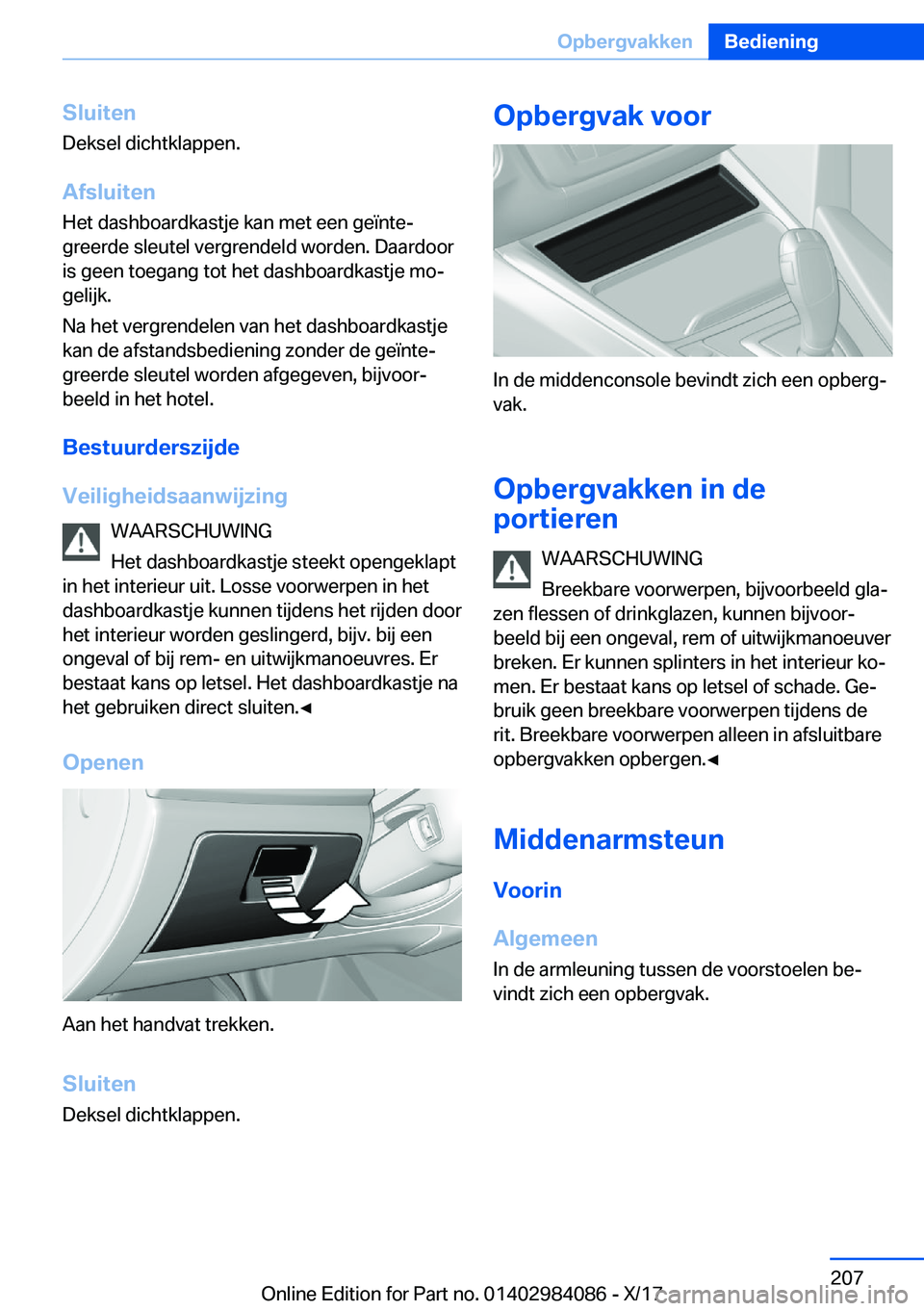 BMW 3 SERIES 2018  Instructieboekjes (in Dutch) �S�l�u�i�t�e�n
�D�e�k�s�e�l� �d�i�c�h�t�k�l�a�p�p�e�n�.
�A�f�s�l�u�i�t�e�n �H�e�t� �d�a�s�h�b�o�a�r�d�k�a�s�t�j�e� �k�a�n� �m�e�t� �e�e�n� �g�e�