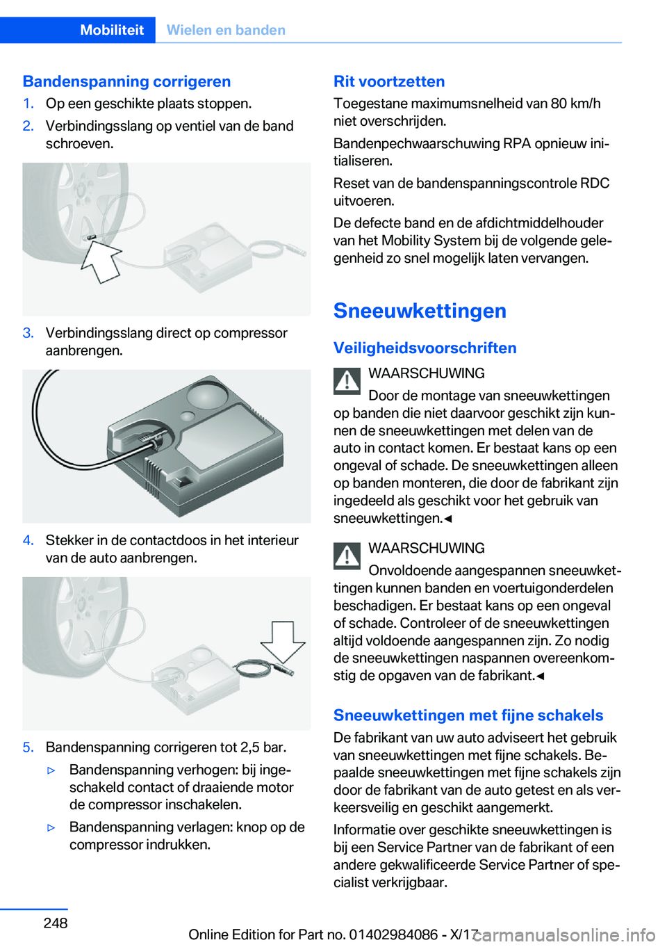 BMW 3 SERIES 2018  Instructieboekjes (in Dutch) �B�a�n�d�e�n�s�p�a�n�n�i�n�g��c�o�r�r�i�g�e�r�e�n�1�.�O�p� �e�e�n� �g�e�s�c�h�i�k�t�e� �p�l�a�a�t�s� �s�t�o�p�p�e�n�.�2�.�V�e�r�b�i�n�d�i�n�g�s�s�l�a�n�g� �o�p� �v�e�n�t�i�e�l� �v�a�n� �d�e� �b�a�n�d