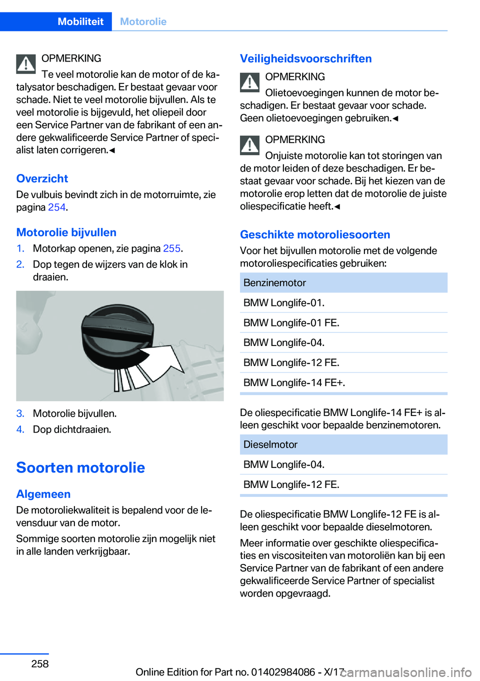 BMW 3 SERIES 2018  Instructieboekjes (in Dutch) �O�P�M�E�R�K�I�N�G
�T�e� �v�e�e�l� �m�o�t�o�r�o�l�i�e� �k�a�n� �d�e� �m�o�t�o�r� �o�f� �d�e� �k�aj
�t�a�l�y�s�a�t�o�r� �b�e�s�c�h�a�d�i�g�e�n�.� �E�r� �b�e�s�t�a�a�t� �g�e�v�a�a�r� �v�o�o�r
�s�c�h�a�