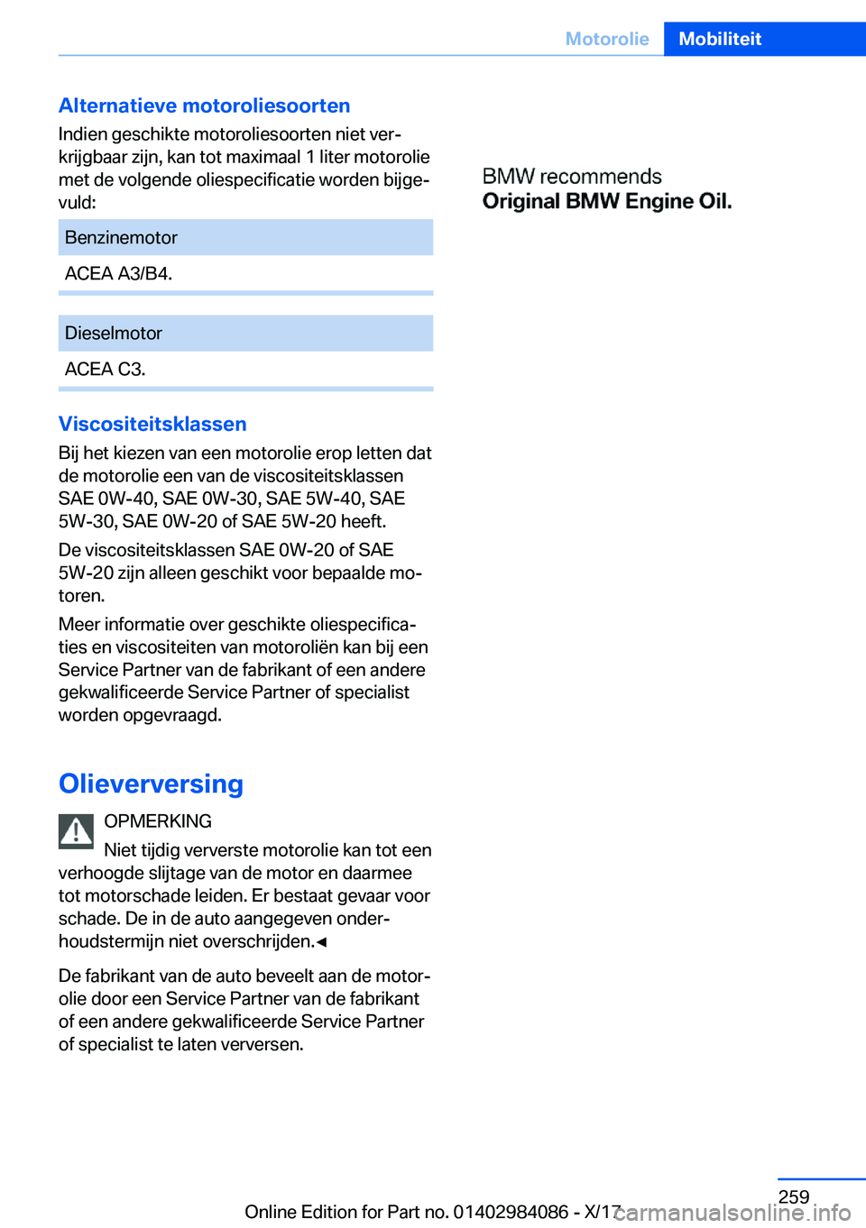 BMW 3 SERIES 2018  Instructieboekjes (in Dutch) �A�l�t�e�r�n�a�t�i�e�v�e��m�o�t�o�r�o�l�i�e�s�o�o�r�t�e�n�I�n�d�i�e�n� �g�e�s�c�h�i�k�t�e� �m�o�t�o�r�o�l�i�e�s�o�o�r�t�e�n� �n�i�e�t� �v�e�rj
�k�r�i�j�g�b�a�a�r� �z�i�j�n�,� �k�a�n� �t�o�t� �m�a�x�