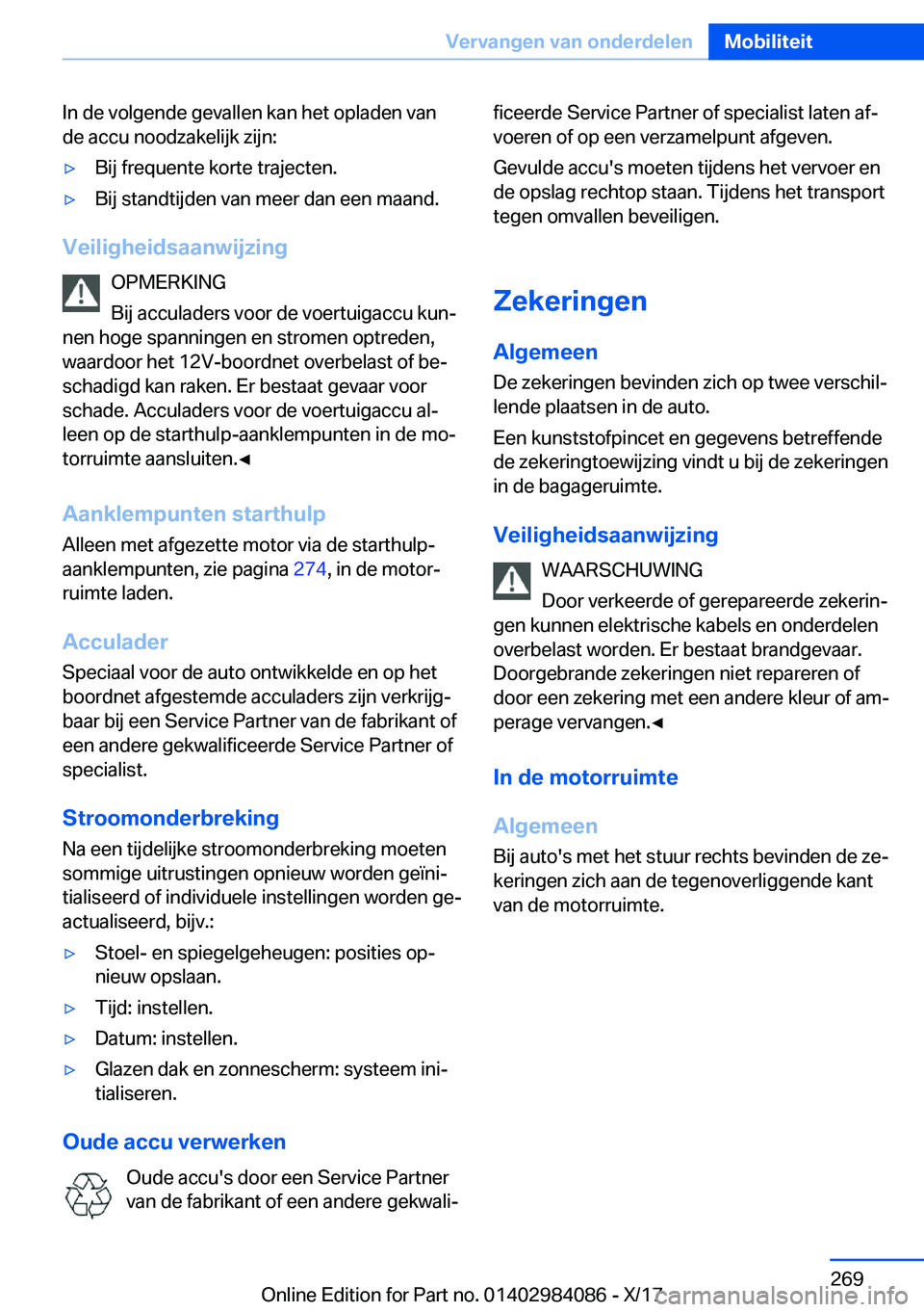 BMW 3 SERIES 2018  Instructieboekjes (in Dutch) �I�n� �d�e� �v�o�l�g�e�n�d�e� �g�e�v�a�l�l�e�n� �k�a�n� �h�e�t� �o�p�l�a�d�e�n� �v�a�n
�d�e� �a�c�c�u� �n�o�o�d�z�a�k�e�l�i�j�k� �z�i�j�n�:'y�B�i�j� �f�r�e�q�u�e�n�t�e� �k�o�r�t�e� �t�r�a�j�e�c�t�