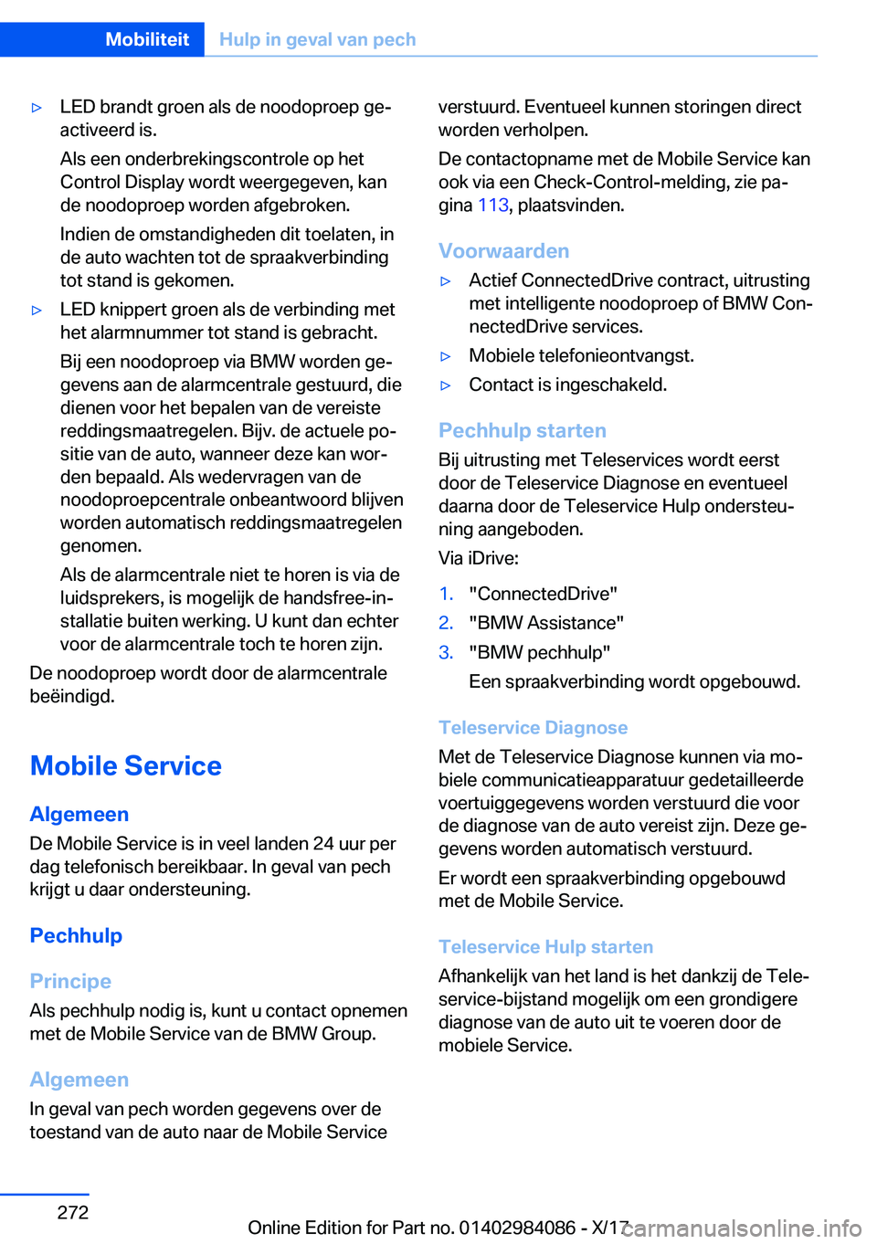 BMW 3 SERIES 2018  Instructieboekjes (in Dutch) 'y�L�E�D� �b�r�a�n�d�t� �g�r�o�e�n� �a�l�s� �d�e� �n�o�o�d�o�p�r�o�e�p� �g�ej
�a�c�t�i�v�e�e�r�d� �i�s�.
�A�l�s� �e�e�n� �o�n�d�e�r�b�r�e�k�i�n�g�s�c�o�n�t�r�o�l�e� �o�p� �h�e�t
�C�o�n�t�r�o�l� �