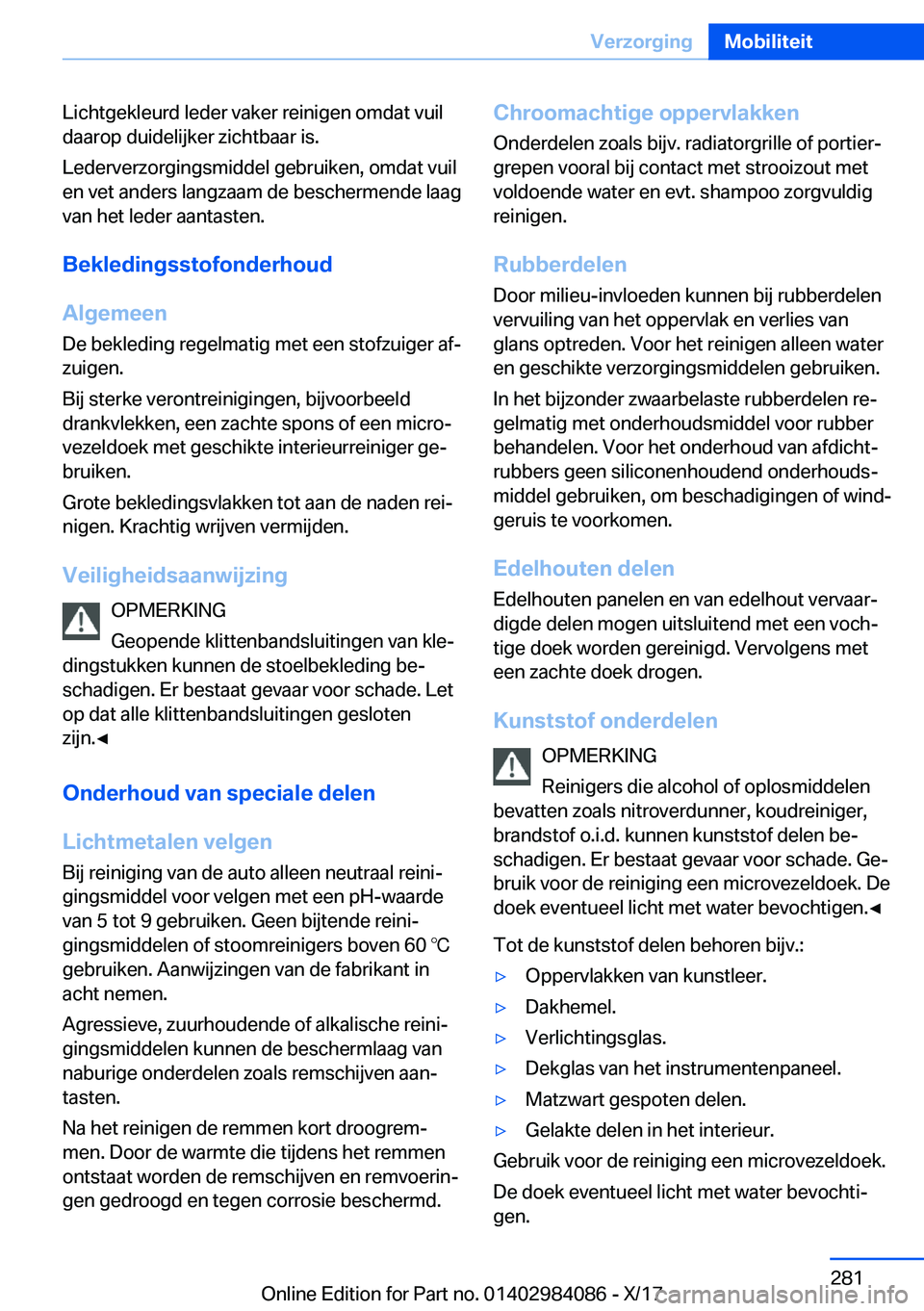 BMW 3 SERIES 2018  Instructieboekjes (in Dutch) �L�i�c�h�t�g�e�k�l�e�u�r�d� �l�e�d�e�r� �v�a�k�e�r� �r�e�i�n�i�g�e�n� �o�m�d�a�t� �v�u�i�l
�d�a�a�r�o�p� �d�u�i�d�e�l�i�j�k�e�r� �z�i�c�h�t�b�a�a�r� �i�s�.
�L�e�d�e�r�v�e�r�z�o�r�g�i�n�g�s�m�i�d�d�e�l