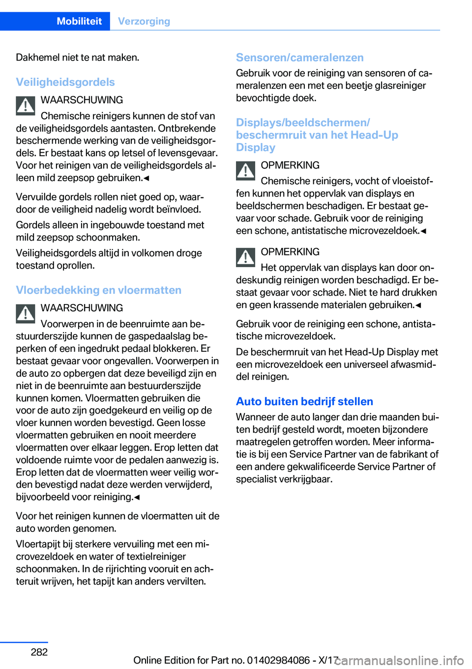 BMW 3 SERIES 2018  Instructieboekjes (in Dutch) �D�a�k�h�e�m�e�l� �n�i�e�t� �t�e� �n�a�t� �m�a�k�e�n�.�V�e�i�l�i�g�h�e�i�d�s�g�o�r�d�e�l�s �W�A�A�R�S�C�H�U�W�I�N�G
�C�h�e�m�i�s�c�h�e� �r�e�i�n�i�g�e�r�s� �k�u�n�n�e�n� �d�e� �s�t�o�f� �v�a�n
�d�e� �