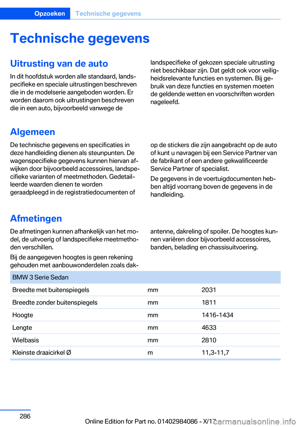 BMW 3 SERIES 2018  Instructieboekjes (in Dutch) �T�e�c�h�n�i�s�c�h�e��g�e�g�e�v�e�n�s�U�i�t�r�u�s�t�i�n�g��v�a�n��d�e��a�u�t�o
�I�n� �d�i�t� �h�o�o�f�d�s�t�u�k� �w�o�r�d�e�n� �a�l�l�e� �s�t�a�n�d�a�a�r�d�,� �l�a�n�d�sj
�p�e�c�i�f�i�e�k�e� �e�n