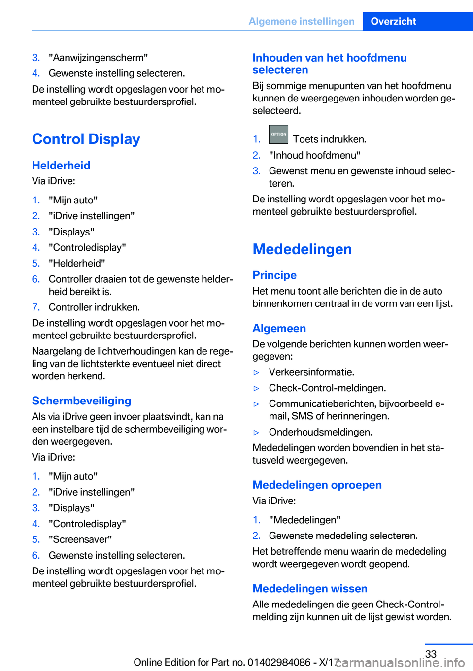 BMW 3 SERIES 2018  Instructieboekjes (in Dutch) �3�.�"�A�a�n�w�i�j�z�i�n�g�e�n�s�c�h�e�r�m�"�4�.�G�e�w�e�n�s�t�e� �i�n�s�t�e�l�l�i�n�g� �s�e�l�e�c�t�e�r�e�n�.
�D�e� �i�n�s�t�e�l�l�i�n�g� �w�o�r�d�t� �o�p�g�e�s�l�a�g�e�n� �v�o�o�r� �h�e�t� �