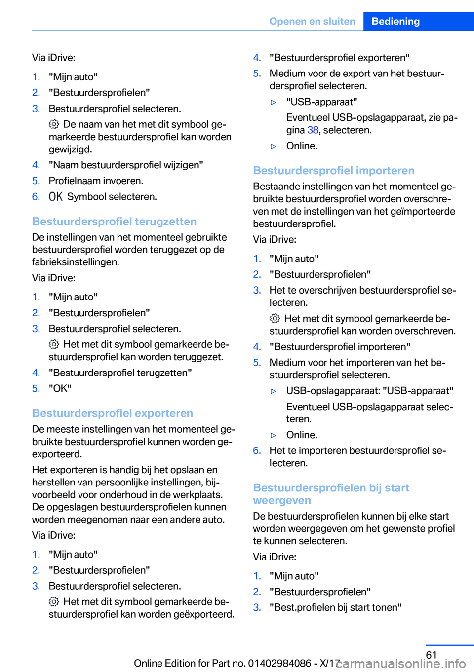 BMW 3 SERIES 2018  Instructieboekjes (in Dutch) �V�i�a� �i�D�r�i�v�e�:�1�.�"�M�i�j�n� �a�u�t�o�"�2�.�"�B�e�s�t�u�u�r�d�e�r�s�p�r�o�f�i�e�l�e�n�"�3�.�B�e�s�t�u�u�r�d�e�r�s�p�r�o�f�i�e�l� �s�e�l�e�c�t�e�r�e�n�.
� � �D�e� �n�a�a�m� �v�