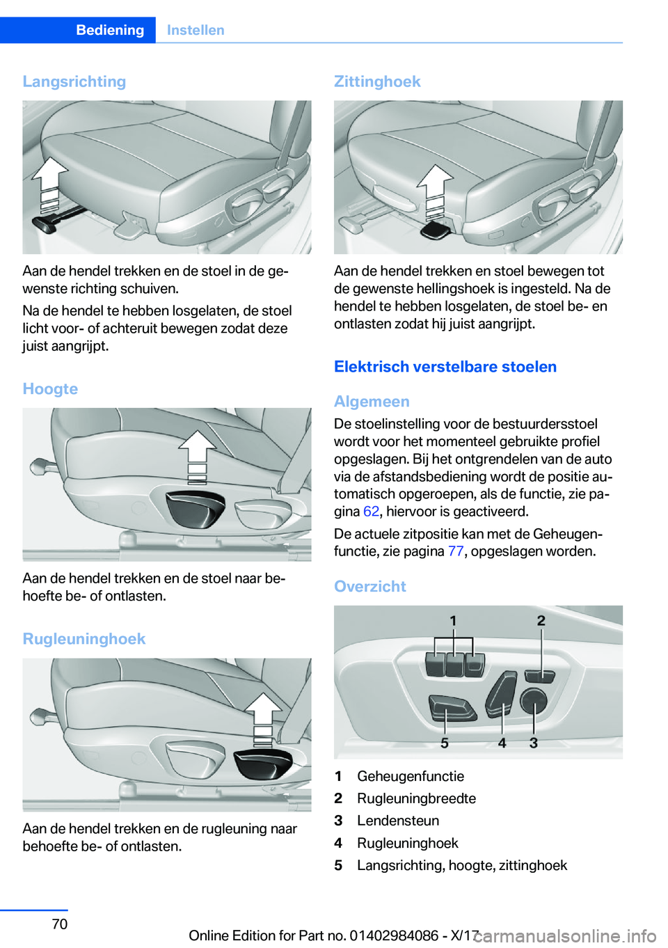 BMW 3 SERIES 2018  Instructieboekjes (in Dutch) �L�a�n�g�s�r�i�c�h�t�i�n�g
�A�a�n� �d�e� �h�e�n�d�e�l� �t�r�e�k�k�e�n� �e�n� �d�e� �s�t�o�e�l� �i�n� �d�e� �g�ej
�w�e�n�s�t�e� �r�i�c�h�t�i�n�g� �s�c�h�u�i�v�e�n�.
�N�a� �d�e� �h�e�n�d�e�l� �t�e� �h�