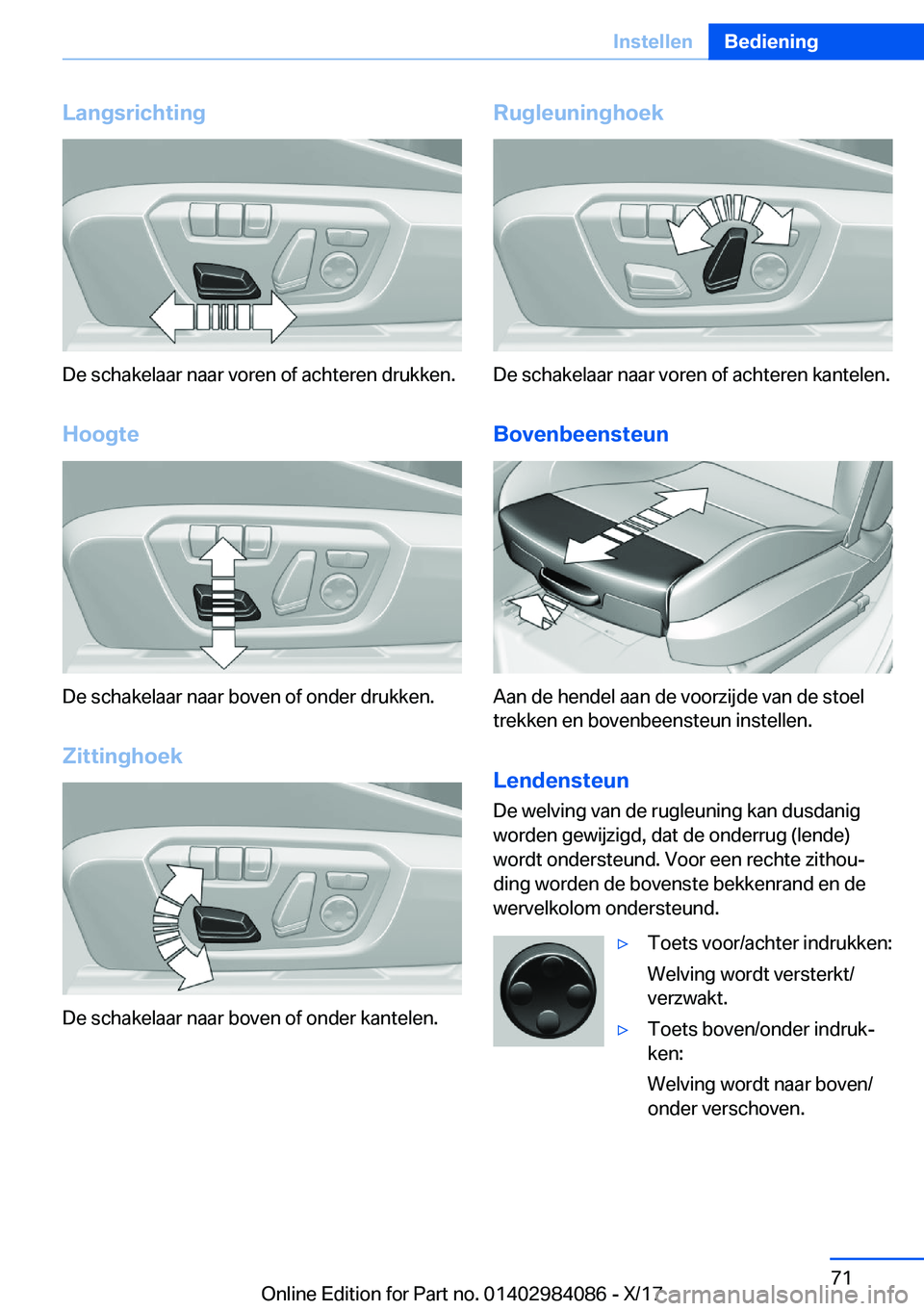 BMW 3 SERIES 2018  Instructieboekjes (in Dutch) �L�a�n�g�s�r�i�c�h�t�i�n�g
�D�e� �s�c�h�a�k�e�l�a�a�r� �n�a�a�r� �v�o�r�e�n� �o�f� �a�c�h�t�e�r�e�n� �d�r�u�k�k�e�n�.
�H�o�o�g�t�e
�D�e� �s�c�h�a�k�e�l�a�a�r� �n�a�a�r� �b�o�v�e�n� �o�f� �o�n�d�e�r� �