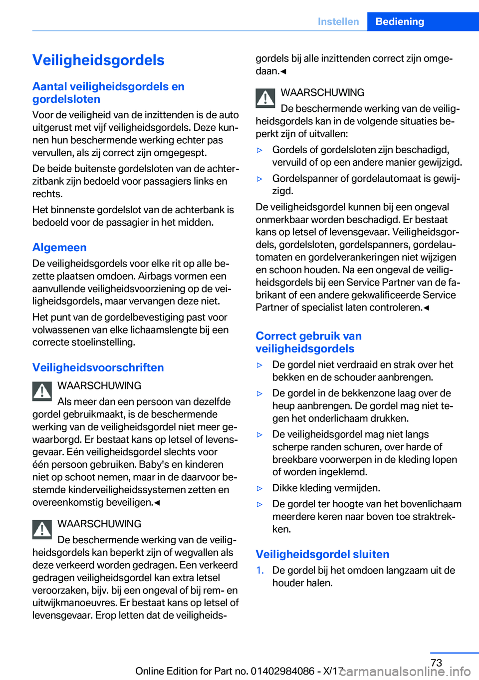 BMW 3 SERIES 2018  Instructieboekjes (in Dutch) �V�e�i�l�i�g�h�e�i�d�s�g�o�r�d�e�l�s
�A�a�n�t�a�l��v�e�i�l�i�g�h�e�i�d�s�g�o�r�d�e�l�s��e�n
�g�o�r�d�e�l�s�l�o�t�e�n
�V�o�o�r� �d�e� �v�e�i�l�i�g�h�e�i�d� �v�a�n� �d�e� �i�n�z�i�t�t�e�n�d�e�n� �i�s�