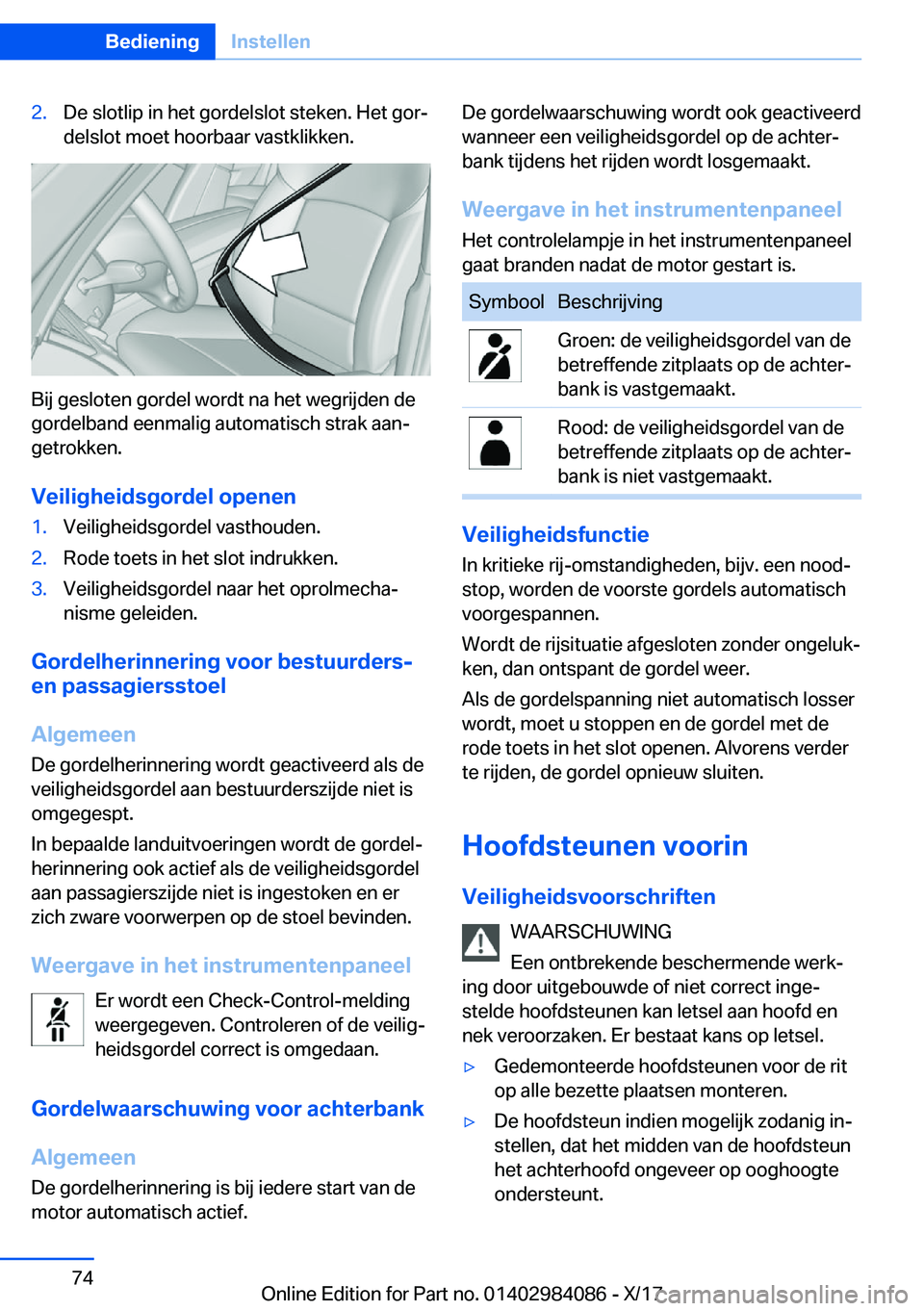 BMW 3 SERIES 2018  Instructieboekjes (in Dutch) �2�.�D�e� �s�l�o�t�l�i�p� �i�n� �h�e�t� �g�o�r�d�e�l�s�l�o�t� �s�t�e�k�e�n�.� �H�e�t� �g�o�rj�d�e�l�s�l�o�t� �m�o�e�t� �h�o�o�r�b�a�a�r� �v�a�s�t�k�l�i�k�k�e�n�.
�B�i�j� �g�e�s�l�o�t�e�n� �g�o�r�d�e�