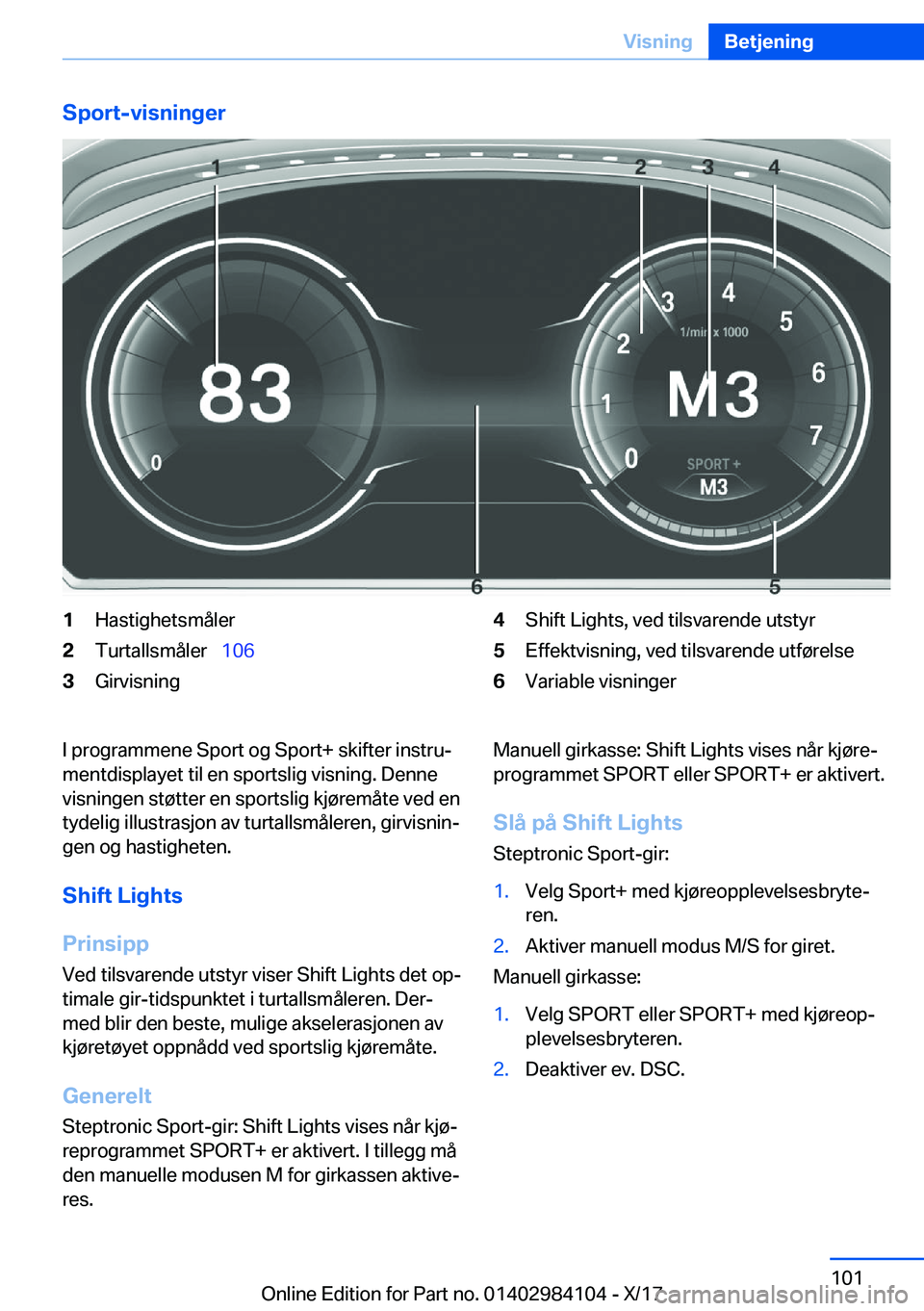 BMW 3 SERIES 2018  InstruksjonsbØker (in Norwegian) �S�p�o�r�t�-�v�i�s�n�i�n�g�e�r�1�H�a�s�t�i�g�h�e�t�s�m�å�l�e�r�2�T�u�r�t�a�l�l�s�m�å�l�e�r\_�1�0�6�3�G�i�r�v�i�s�n�i�n�g�4�S�h�i�f�t� �L�i�g�h�t�s�,� �v�e�d� �t�i�l�s�v�a�r�e�n�d�e� �u�t�s�t�y�r�5