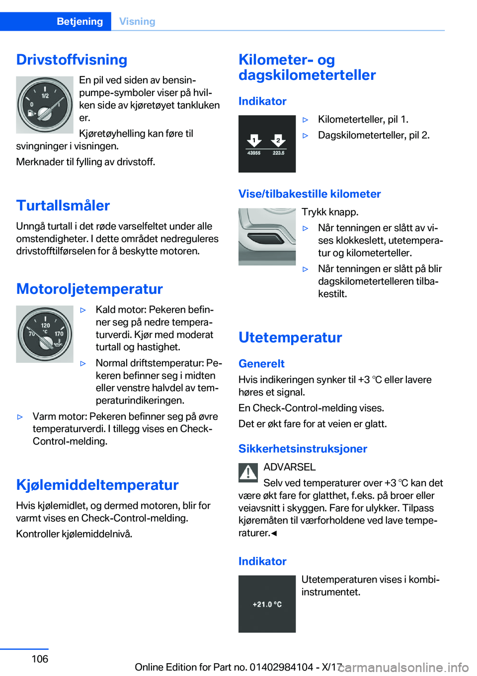 BMW 3 SERIES 2018  InstruksjonsbØker (in Norwegian) �D�r�i�v�s�t�o�f�f�v�i�s�n�i�n�g�E�n� �p�i�l� �v�e�d� �s�i�d�e�n� �a�v� �b�e�n�s�i�nj
�p�u�m�p�e�-�s�y�m�b�o�l�e�r� �v�i�s�e�r� �p�å� �h�v�i�lj
�k�e�n� �s�i�d�e� �a�v� �k�j�