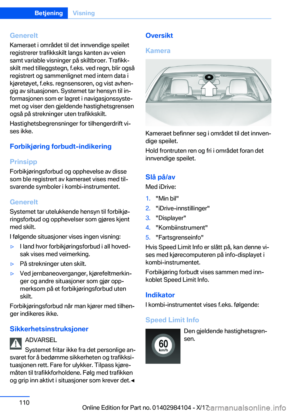 BMW 3 SERIES 2018  InstruksjonsbØker (in Norwegian) �G�e�n�e�r�e�l�t�K�a�m�e�r�a�e�t� �i� �o�m�r�å�d�e�t� �t�i�l� �d�e�t� �i�n�n�v�e�n�d�i�g�e� �s�p�e�i�l�e�t�r�e�g�i�s�t�r�e�r�e�r� �t�r�a�f�i�k�k�s�k�i�l�t� �l�a�n�g�s� �k�a�n�t�e�n� �a�v� �v�e�i�e�n
