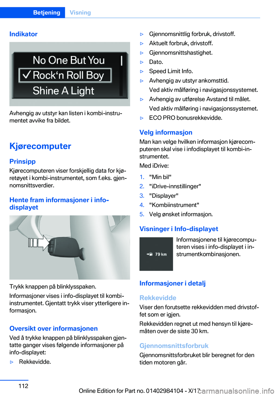 BMW 3 SERIES 2018  InstruksjonsbØker (in Norwegian) �I�n�d�i�k�a�t�o�r
�A�v�h�e�n�g�i�g� �a�v� �u�t�s�t�y�r� �k�a�n� �l�i�s�t�e�n� �i� �k�o�m�b�i�-�i�n�s�t�r�uj�m�e�n�t�e�t� �a�v�v�i�k�e� �f�r�a� �b�i�l�d�e�t�.
�K�j�