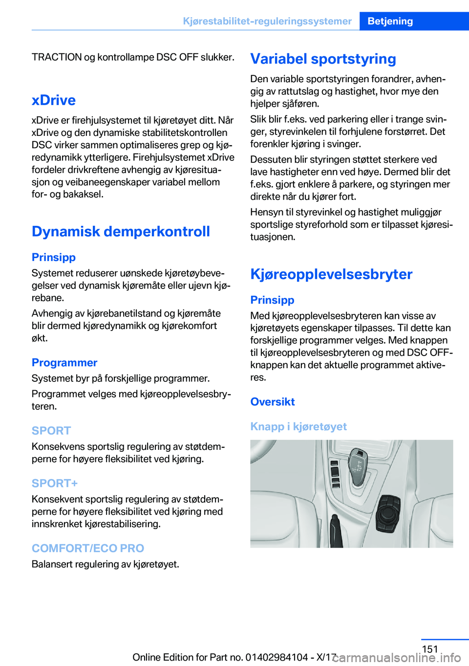 BMW 3 SERIES 2018  InstruksjonsbØker (in Norwegian) �T�R�A�C�T�I�O�N� �o�g� �k�o�n�t�r�o�l�l�a�m�p�e� �D�S�C� �O�F�F� �s�l�u�k�k�e�r�.�x�D�r�i�v�e
�x�D�r�i�v�e� �e�r� �f�i�r�e�h�j�u�l�s�y�s�t�e�m�e�t� �t�i�l� �k�j�