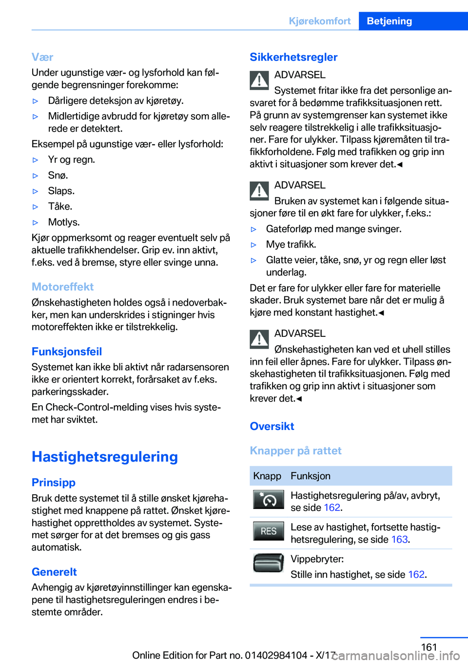 BMW 3 SERIES 2018  InstruksjonsbØker (in Norwegian) �V�æ�r�U�n�d�e�r� �u�g�u�n�s�t�i�g�e� �v�æ�r�-� �o�g� �l�y�s�f�o�r�h�o�l�d� �k�a�n� �f�