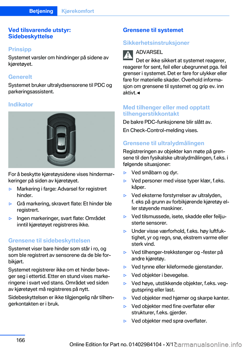 BMW 3 SERIES 2018  InstruksjonsbØker (in Norwegian) �V�e�d��t�i�l�s�v�a�r�e�n�d�e��u�t�s�t�y�r�:
�S�i�d�e�b�e�s�k�y�t�t�e�l�s�e
�P�r�i�n�s�i�p�p �S�y�s�t�e�m�e�t� �v�a�r�s�l�e�r� �o�m� �h�i�n�d�r�i�n�g�e�r� �p�å� �s�i�d�e�n�e� �a�v�k�j�