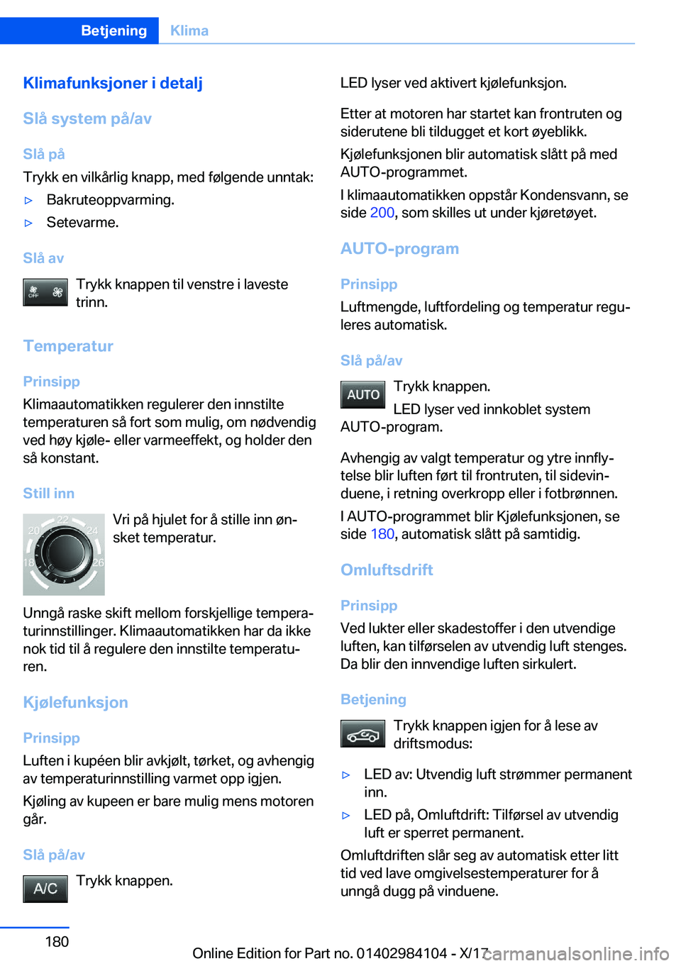 BMW 3 SERIES 2018  InstruksjonsbØker (in Norwegian) �K�l�i�m�a�f�u�n�k�s�j�o�n�e�r��i��d�e�t�a�l�j
�S�l�å��s�y�s�t�e�m��p�å�/�a�v
�S�l�å��p�å
�T�r�y�k�k� �e�n� �v�i�l�k�å�r�l�i�g� �k�n�a�p�p�,� �m�e�d� �f�