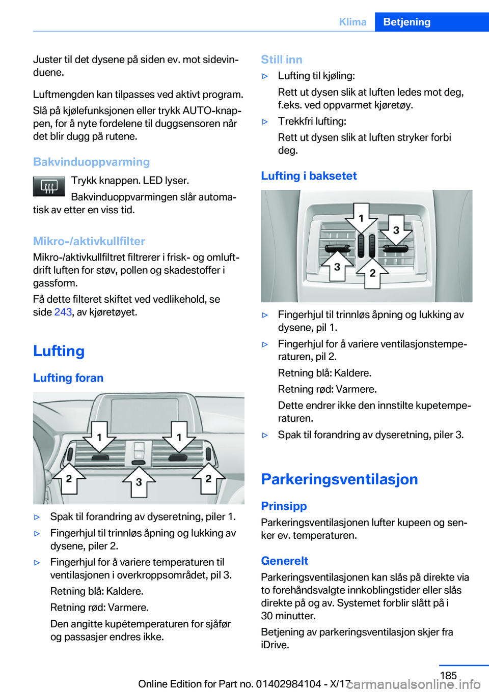 BMW 3 SERIES 2018  InstruksjonsbØker (in Norwegian) �J�u�s�t�e�r� �t�i�l� �d�e�t� �d�y�s�e�n�e� �p�å� �s�i�d�e�n� �e�v�.� �m�o�t� �s�i�d�e�v�i�nj
�d�u�e�n�e�.
�L�u�f�t�m�e�n�g�d�e�n� �k�a�n� �t�i�l�p�a�s�s�e�s� �v�e�d� �a�k�t�i�v�t� �p�r�o�g�r�a�m�. 
