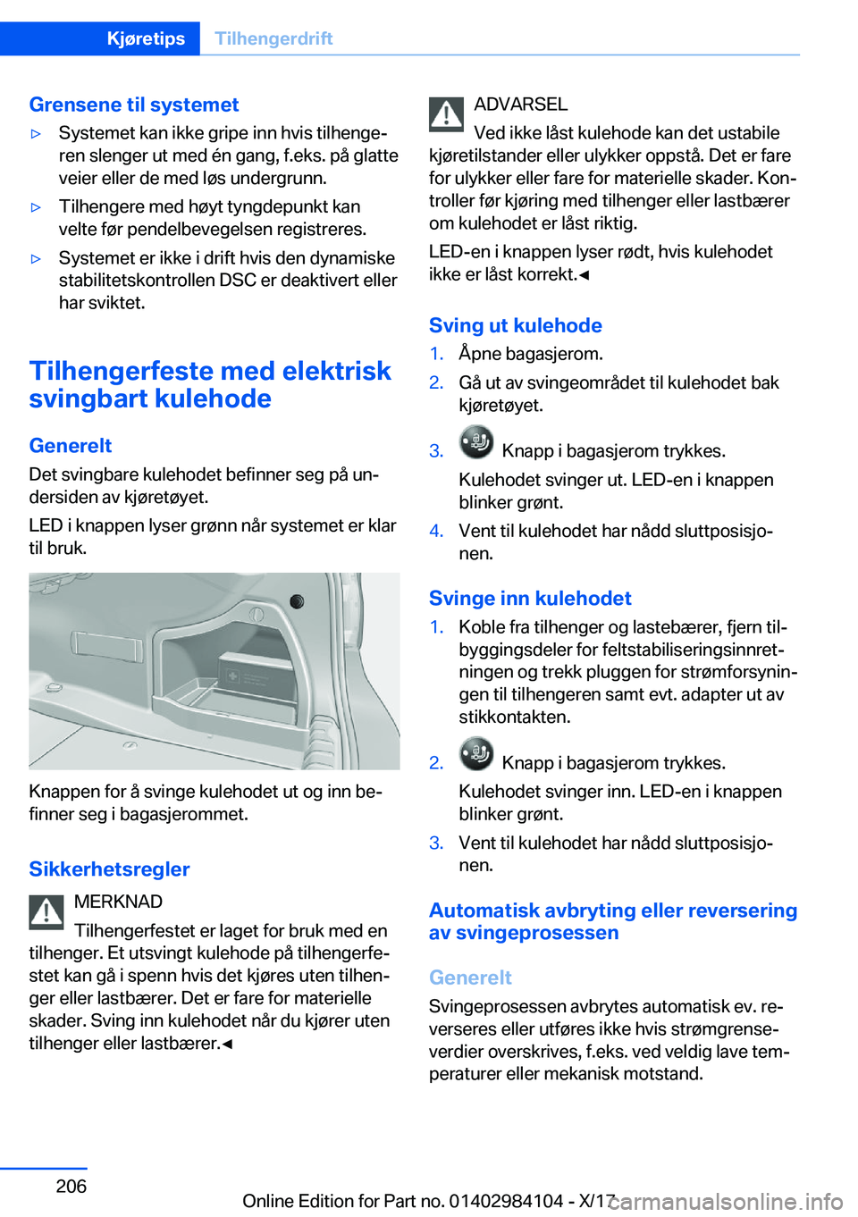 BMW 3 SERIES 2018  InstruksjonsbØker (in Norwegian) �G�r�e�n�s�e�n�e��t�i�l��s�y�s�t�e�m�e�t'y�S�y�s�t�e�m�e�t� �k�a�n� �i�k�k�e� �g�r�i�p�e� �i�n�n� �h�v�i�s� �t�i�l�h�e�n�g�ej�r�e�n� �s�l�e�n�g�e�r� �u�t� �m�e�d� �