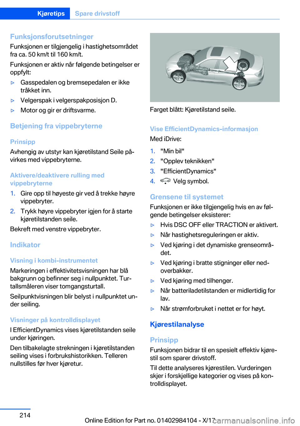 BMW 3 SERIES 2018  InstruksjonsbØker (in Norwegian) �F�u�n�k�s�j�o�n�s�f�o�r�u�t�s�e�t�n�i�n�g�e�r�F�u�n�k�s�j�o�n�e�n� �e�r� �t�i�l�g�j�e�n�g�e�l�i�g� �i� �h�a�s�t�i�g�h�e�t�s�o�m�r�å�d�e�t�f�r�a� �c�a�.� �5�0� �k�m�/�t� �t�i�l� �1�6�0� �k�m�/�t�.
�F