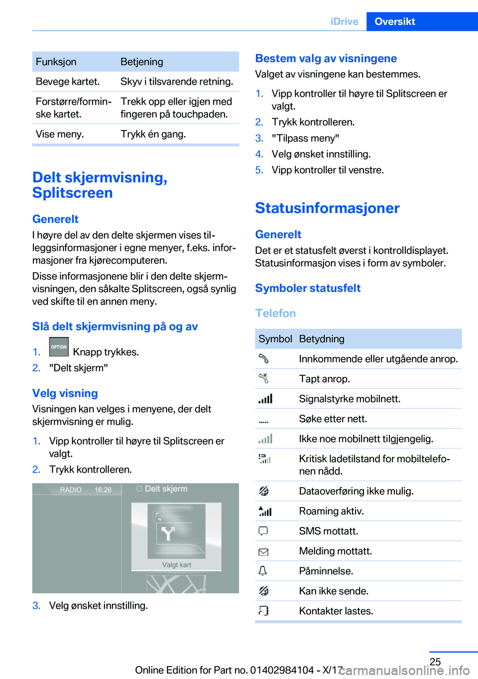 BMW 3 SERIES 2018  InstruksjonsbØker (in Norwegian) �F�u�n�k�s�j�o�n�B�e�t�j�e�n�i�n�g�B�e�v�e�g�e� �k�a�r�t�e�t�.�S�k�y�v� �i� �t�i�l�s�v�a�r�e�n�d�e� �r�e�t�n�i�n�g�.�F�o�r�s�t�