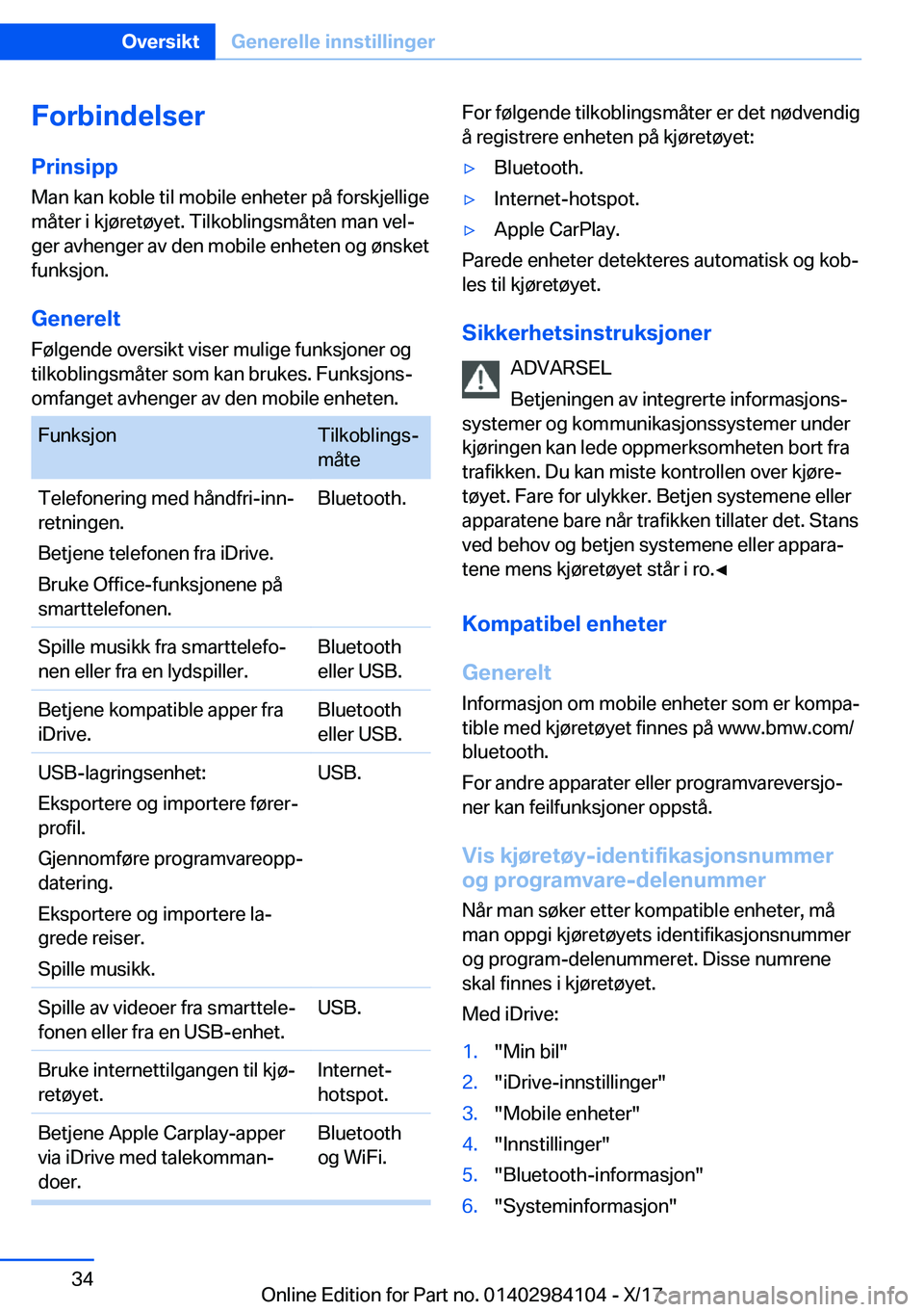 BMW 3 SERIES 2018  InstruksjonsbØker (in Norwegian) �F�o�r�b�i�n�d�e�l�s�e�r
�P�r�i�n�s�i�p�p �M�a�n� �k�a�n� �k�o�b�l�e� �t�i�l� �m�o�b�i�l�e� �e�n�h�e�t�e�r� �p�å� �f�o�r�s�k�j�e�l�l�i�g�e
�m�å�t�e�r� �i� �k�j�