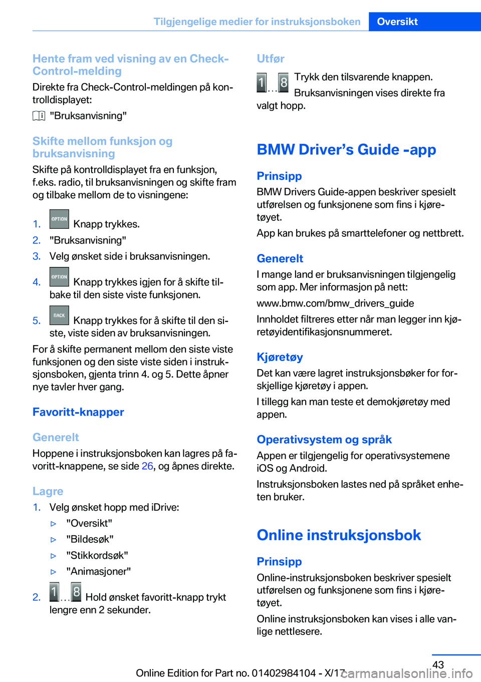BMW 3 SERIES 2018  InstruksjonsbØker (in Norwegian) �H�e�n�t�e��f�r�a�m��v�e�d��v�i�s�n�i�n�g��a�v��e�n��C�h�e�c�k�-
�C�o�n�t�r�o�l�-�m�e�l�d�i�n�g
�D�i�r�e�k�t�e� �f�r�a� �C�h�e�c�k�-�C�o�n�t�r�o�l�-�m�e�l�d�i�n�g�e�n� �p�å� �k�o�nj
�t�r�o�l�l