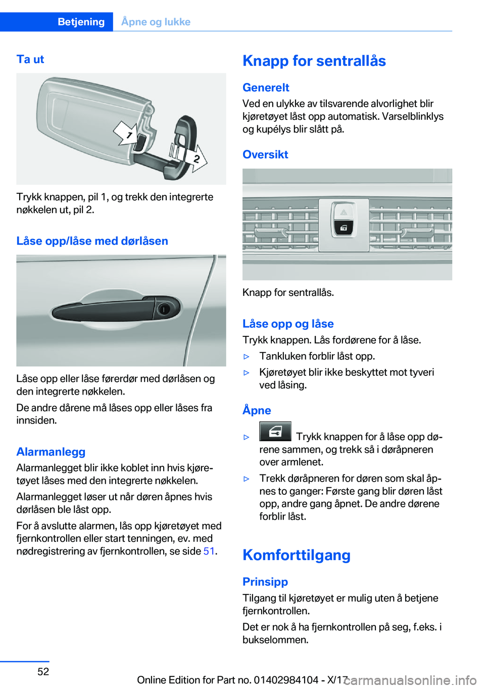 BMW 3 SERIES 2018  InstruksjonsbØker (in Norwegian) �T�a��u�t
�T�r�y�k�k� �k�n�a�p�p�e�n�,� �p�i�l� �1�,� �o�g� �t�r�e�k�k� �d�e�n� �i�n�t�e�g�r�e�r�t�e�n�