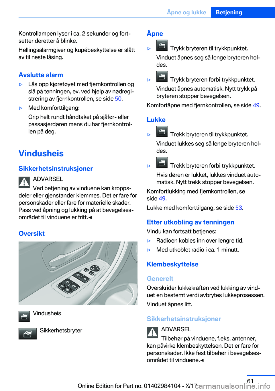 BMW 3 SERIES 2018  InstruksjonsbØker (in Norwegian) �K�o�n�t�r�o�l�l�a�m�p�e�n� �l�y�s�e�r� �i� �c�a�.� �2� �s�e�k�u�n�d�e�r� �o�g� �f�o�r�tj
�s�e�t�t�e�r� �d�e�r�e�t�t�e�r� �å� �b�l�i�n�k�e�.
�H�e�l�l�i�n�g�s�a�l�a�r�m�g�i�v�e�r� �o�g� �k�u�p�