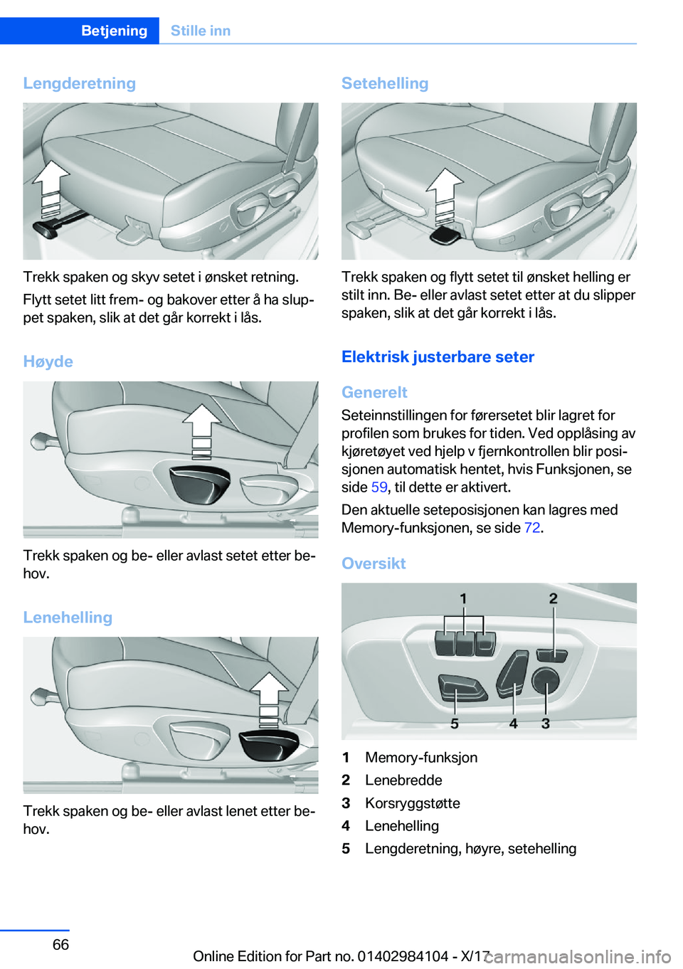 BMW 3 SERIES 2018  InstruksjonsbØker (in Norwegian) �L�e�n�g�d�e�r�e�t�n�i�n�g
�T�r�e�k�k� �s�p�a�k�e�n� �o�g� �s�k�y�v� �s�e�t�e�t� �i� �