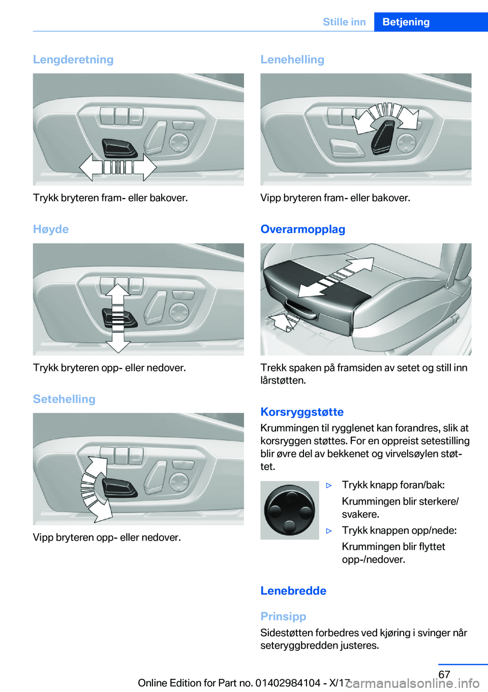 BMW 3 SERIES 2018  InstruksjonsbØker (in Norwegian) �L�e�n�g�d�e�r�e�t�n�i�n�g
�T�r�y�k�k� �b�r�y�t�e�r�e�n� �f�r�a�m�-� �e�l�l�e�r� �b�a�k�o�v�e�r�.
�H�