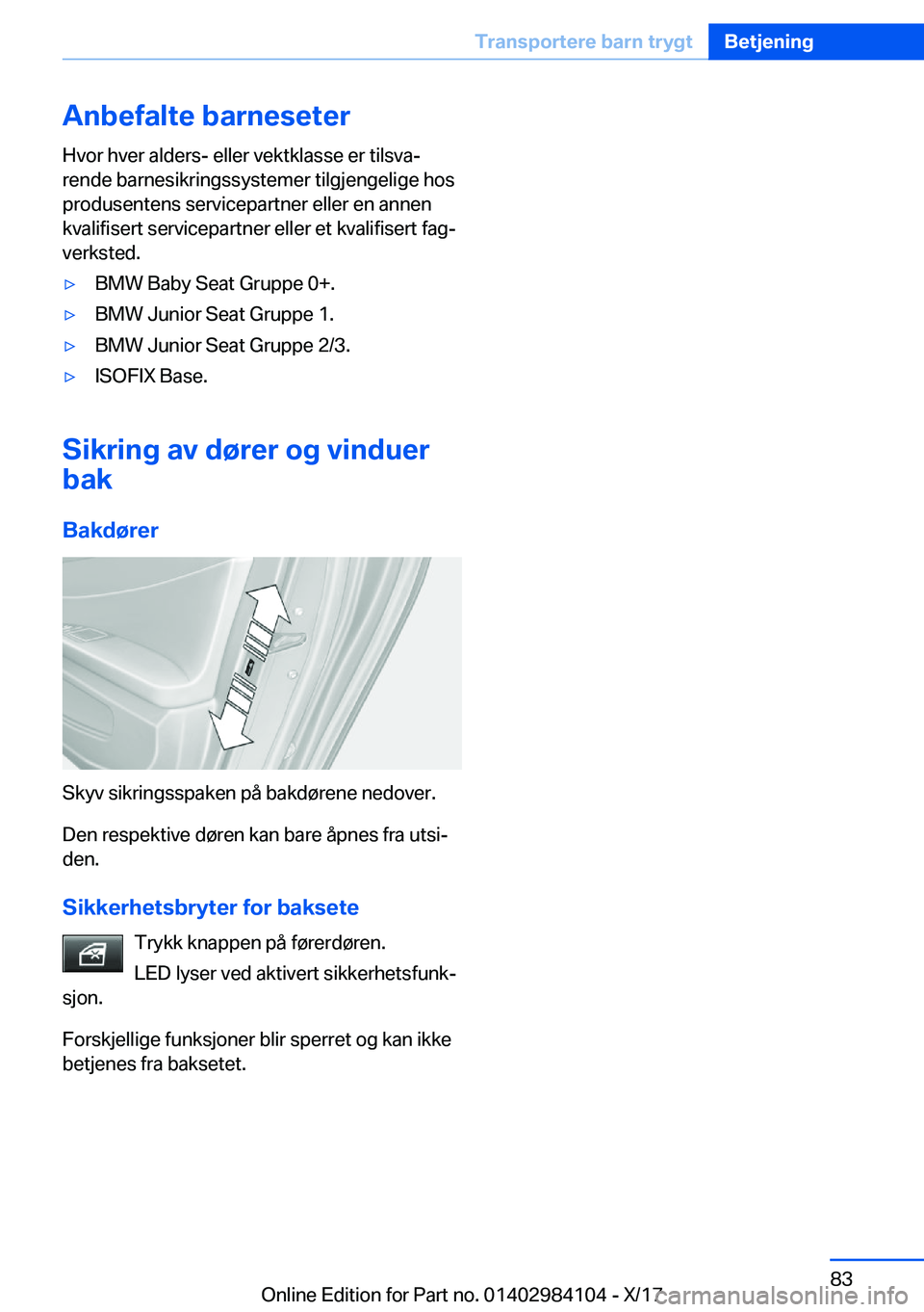 BMW 3 SERIES 2018  InstruksjonsbØker (in Norwegian) �A�n�b�e�f�a�l�t�e��b�a�r�n�e�s�e�t�e�r
�H�v�o�r� �h�v�e�r� �a�l�d�e�r�s�-� �e�l�l�e�r� �v�e�k�t�k�l�a�s�s�e� �e�r� �t�i�l�s�v�aj
�r�e�n�d�e� �b�a�r�n�e�s�i�k�r�i�n�g�s�s�y�s�t�e�m�e�r� �t�i�l�g�j�e