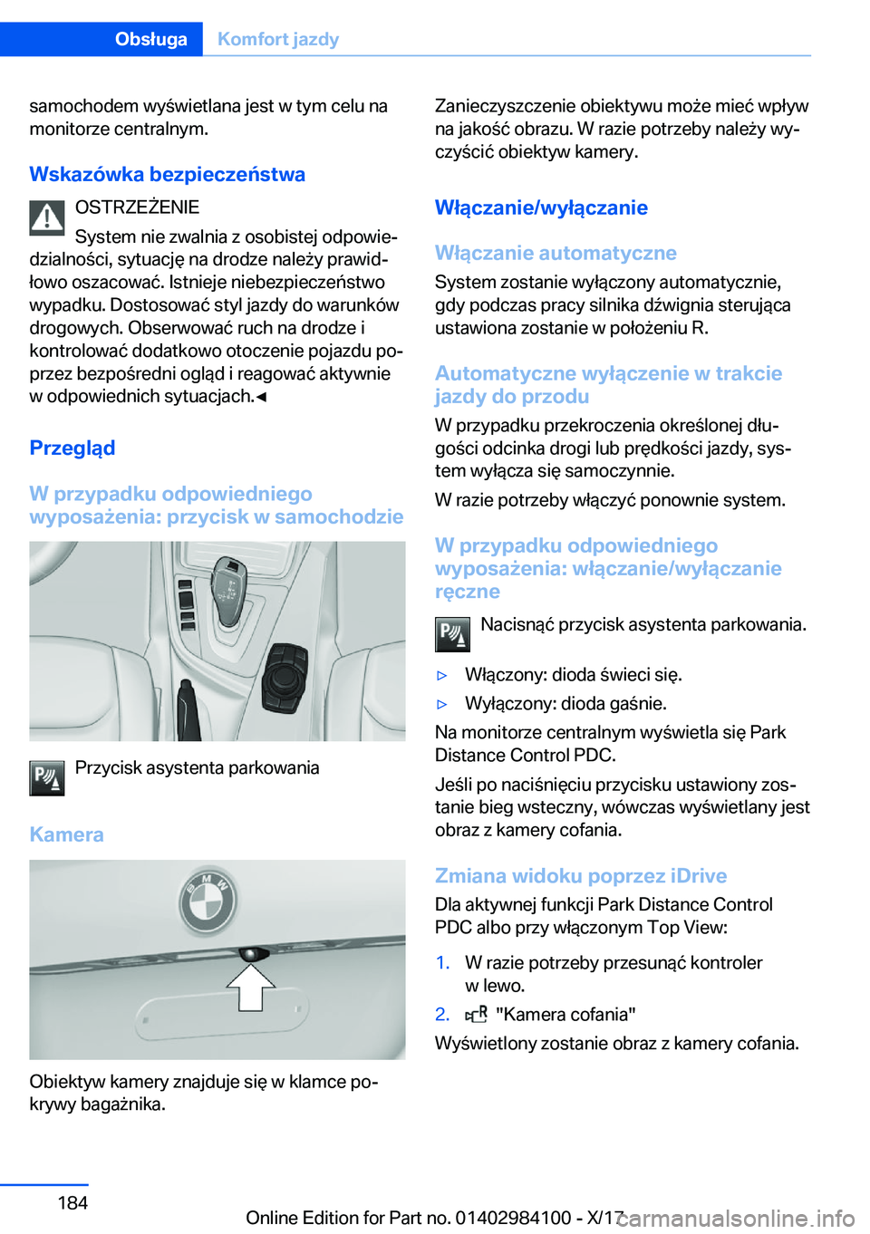 BMW 3 SERIES 2018  Instrukcja obsługi (in Polish) �s�a�m�o�c�h�o�d�e�m� �w�y �w�i�e�t�l�a�n�a� �j�e�s�t� �w� �t�y�m� �c�e�l�u� �n�a
�m�o�n�i�t�o�r�z�e� �c�e�n�t�r�a�l�n�y�m�.
�W�s�k�a�z�