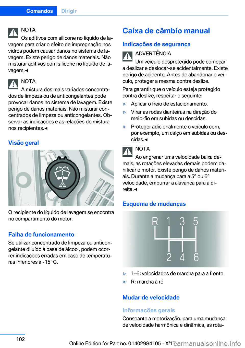 BMW 3 SERIES 2018  Manual do condutor (in Portuguese) �N�O�T�A
�O�s� �a�d�i�t�i�v�o�s� �c�o�m� �s�i�l�i�c�o�n�e� �n�o� �l�