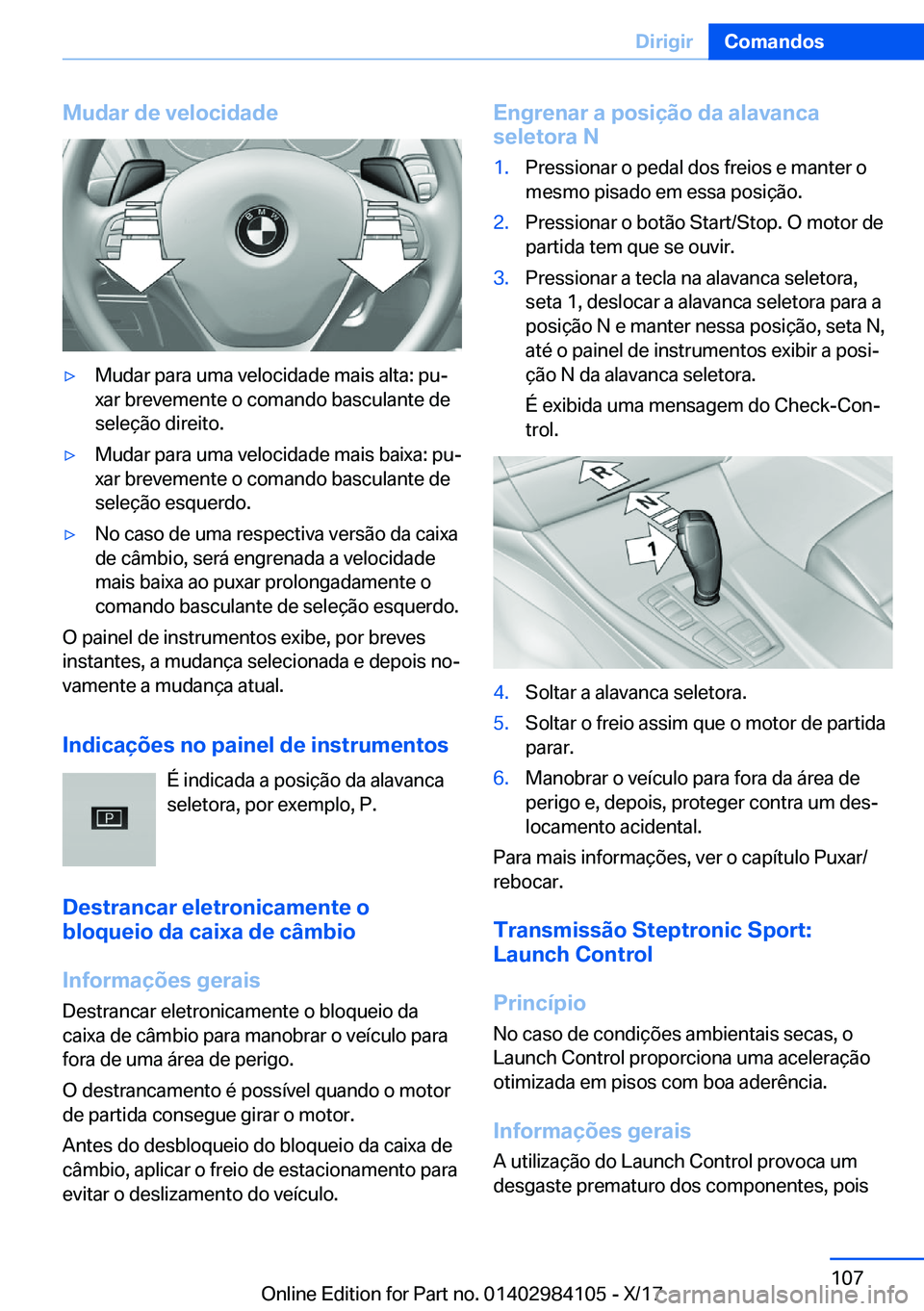 BMW 3 SERIES 2018  Manual do condutor (in Portuguese) �M�u�d�a�r��d�e��v�e�l�o�c�i�d�a�d�ey�M�u�d�a�r� �p�a�r�a� �u�m�a� �v�e�l�o�c�i�d�a�d�e� �m�a�i�s� �a�l�t�a�:� �p�uª
�x�a�r� �b�r�e�v�e�m�e�n�t�e� �o� �c�o�m�a�n�d�o� �b�a�s�c�u�l�a�n�t�e� �d�e �