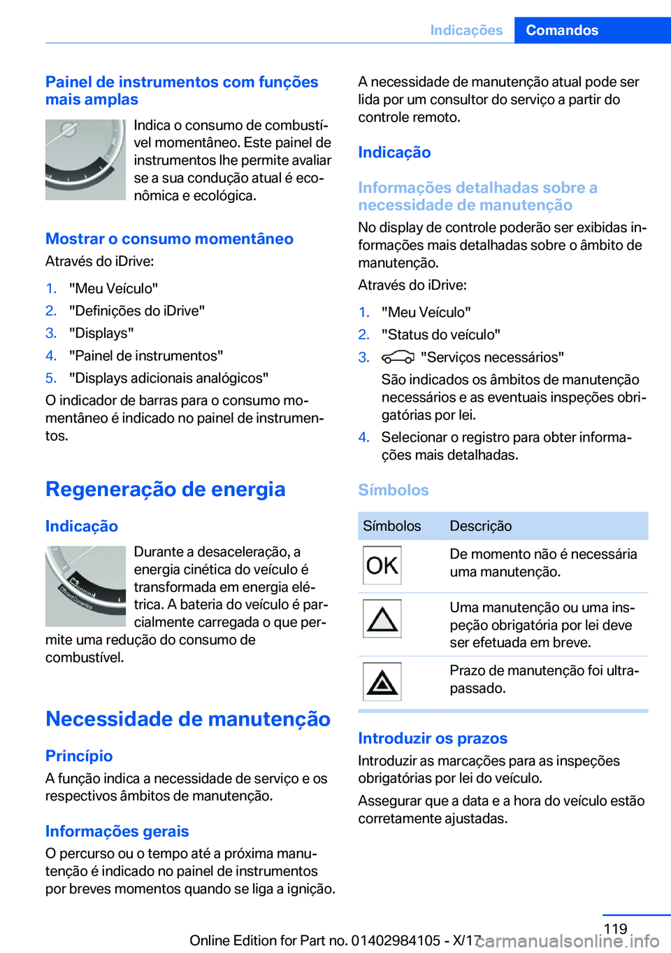 BMW 3 SERIES 2018  Manual do condutor (in Portuguese) �P�a�i�n�e�l��d�e��i�n�s�t�r�u�m�e�n�t�o�s��c�o�m��f�u�n�